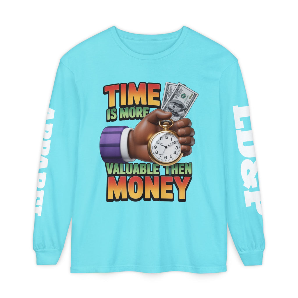 Time is more valuable than money Long Sleeve T-Shirt