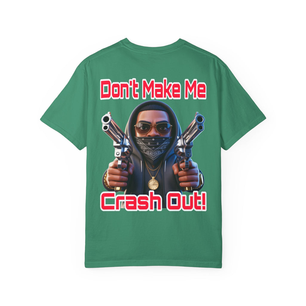 T-Shirt Don't Make Me Crash Out