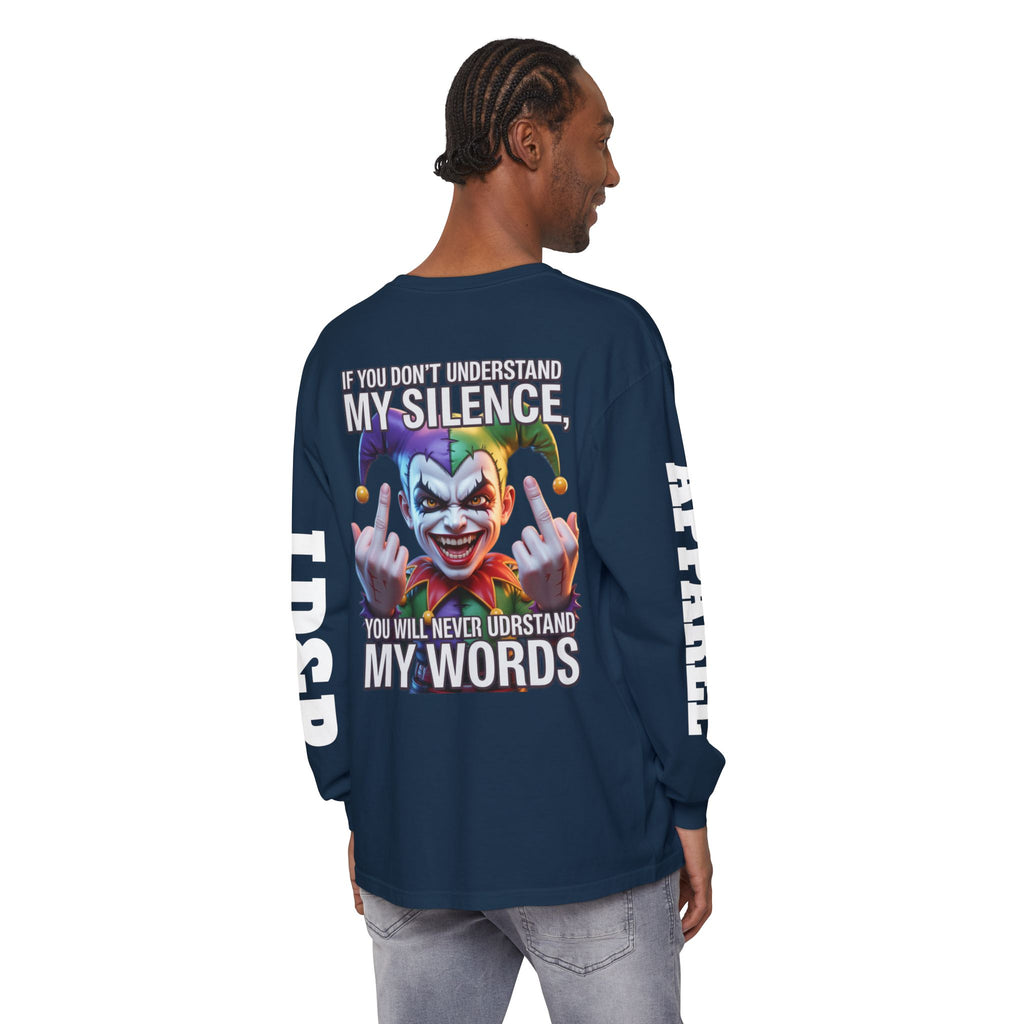 Understand my silence Garment-dyed Long Sleeve T-Shirt