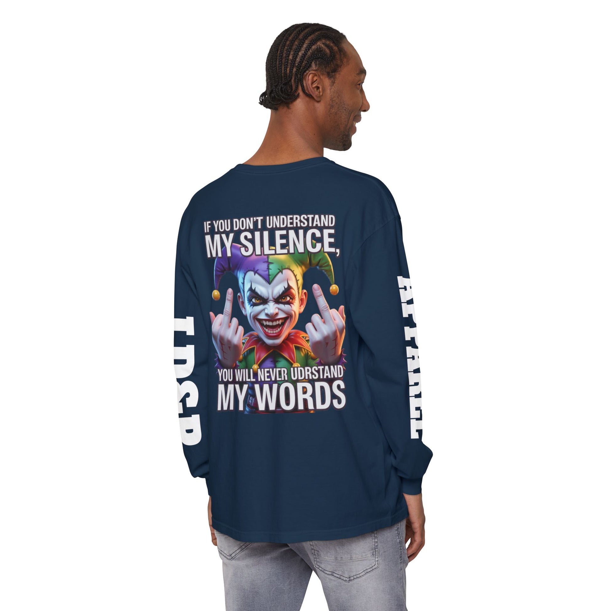 Understand my silence Garment-dyed Long Sleeve T-Shirt