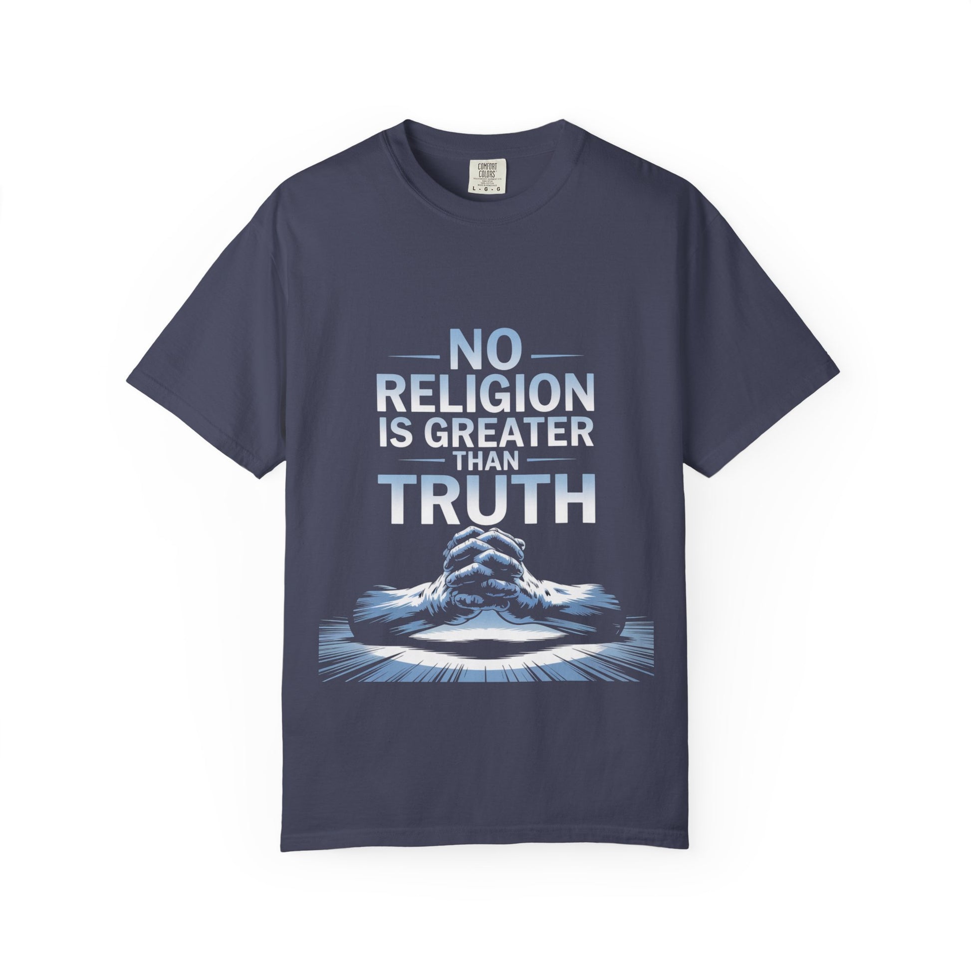 Garment-Dyed T-shirt - Nothing is Greater Than Truth