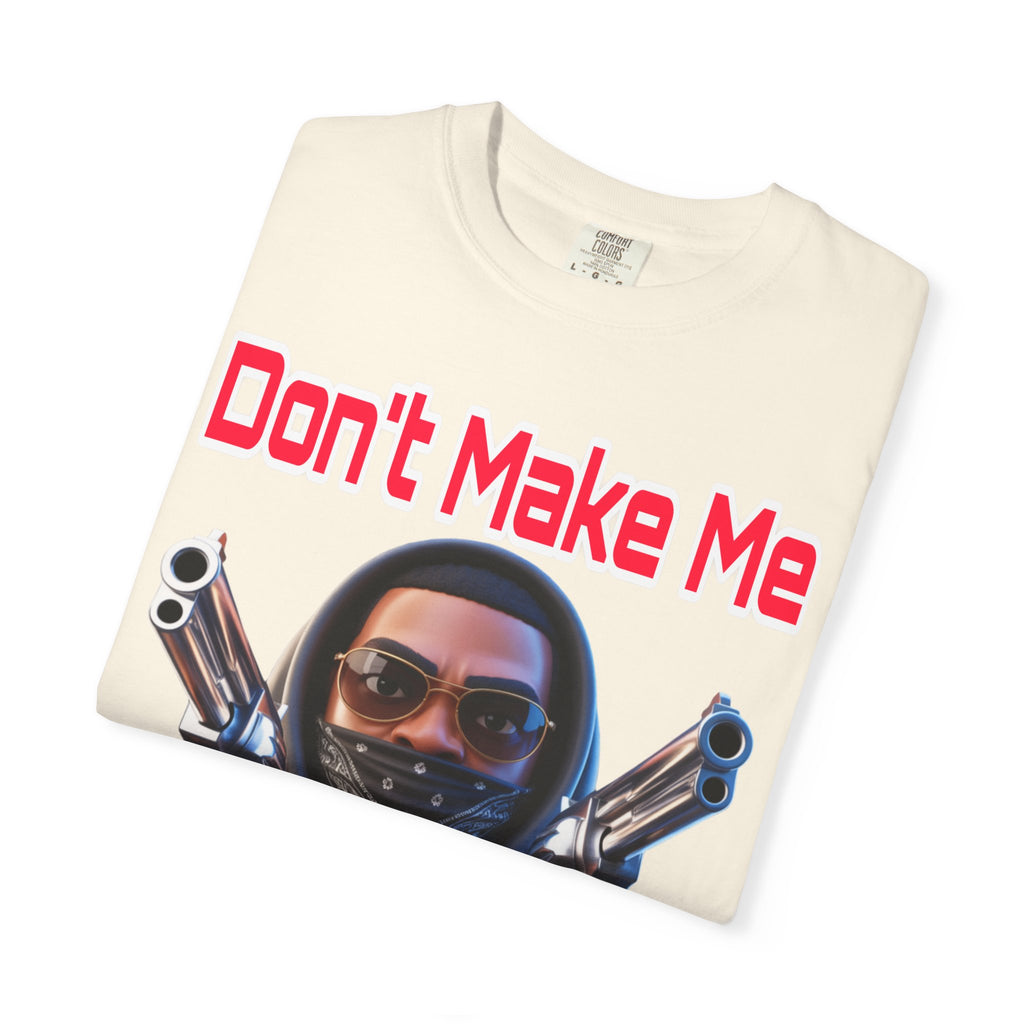 T-Shirt Don't Make Me Crash Out