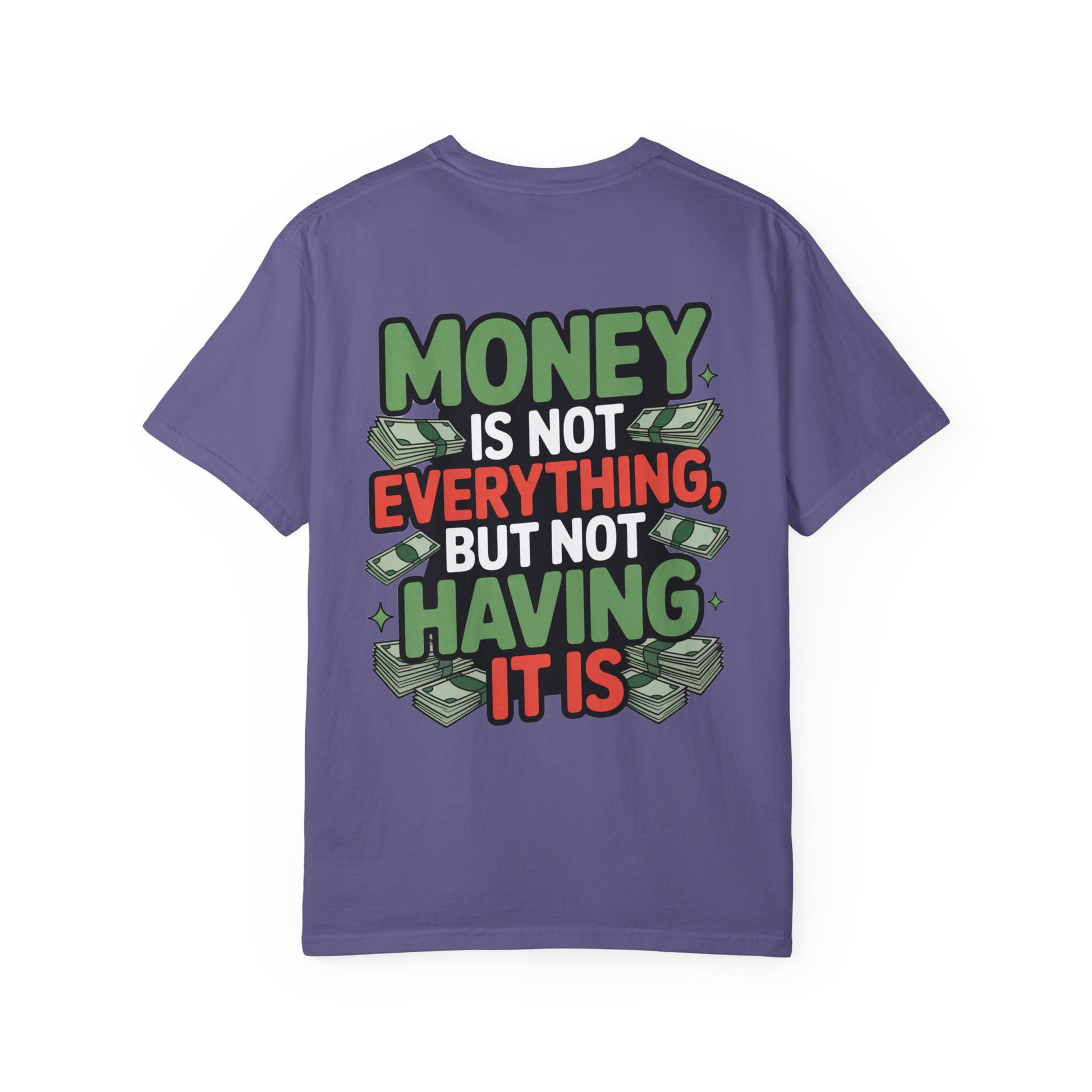 Garment-Dyed T-shirt Money Piece of Mind Design