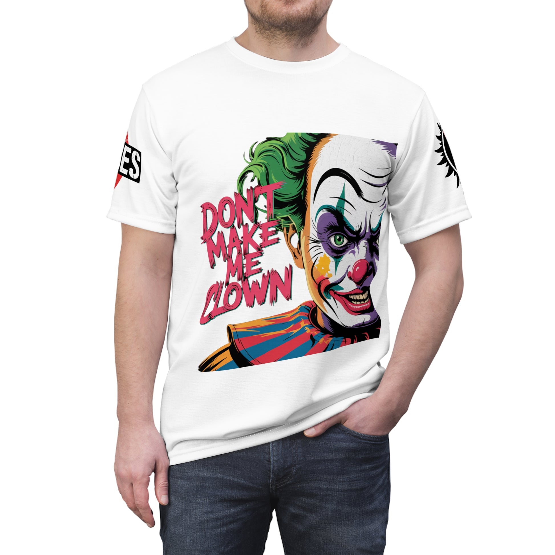 Dont Make Me Clown Unisex Tee -  LD&P Apparel Design white
