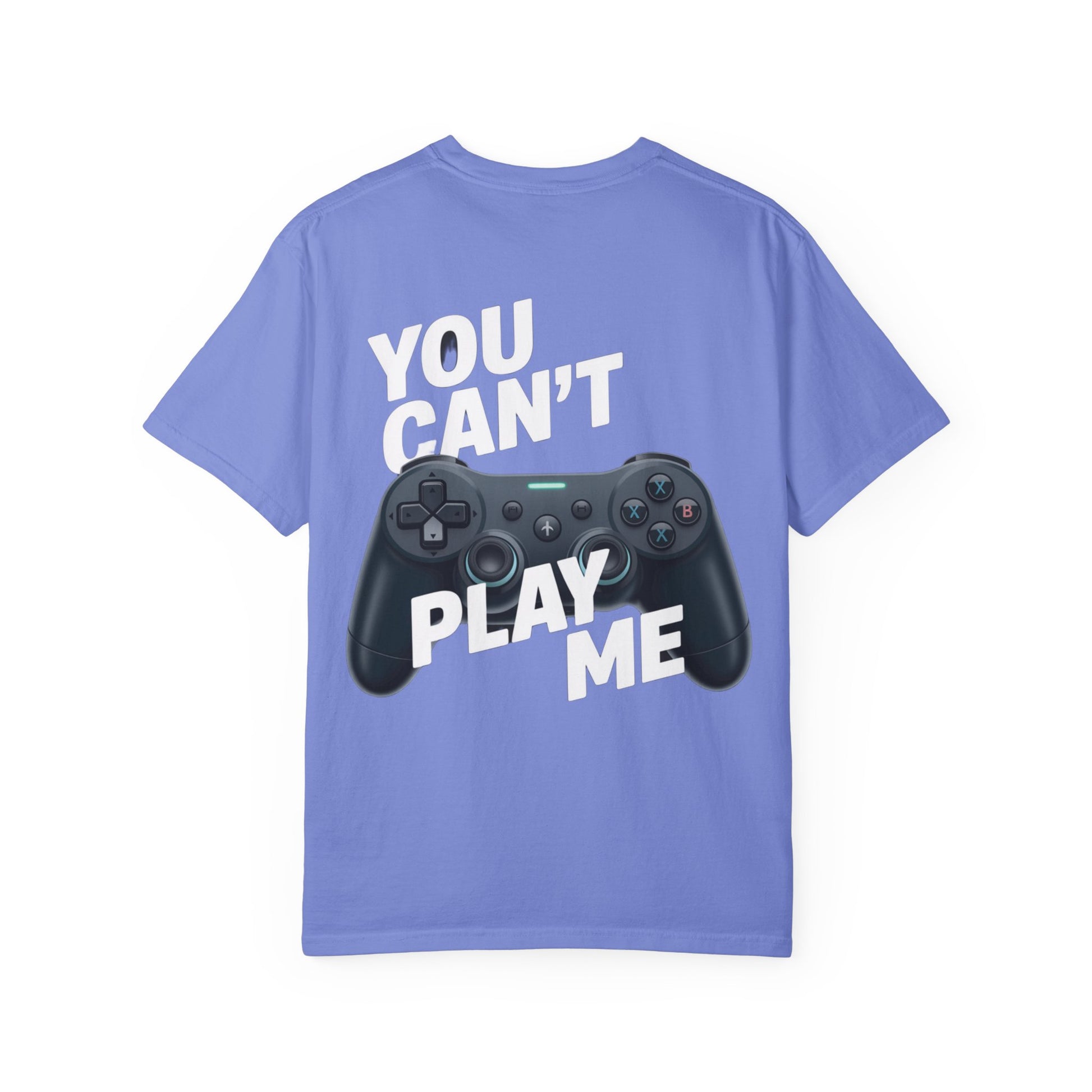 T-Shirt - 'You can't play me' Unisex Garment-Dyed Tee