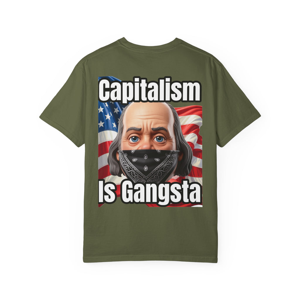Garment-Dyed T-shirt capitalism is Gangsta