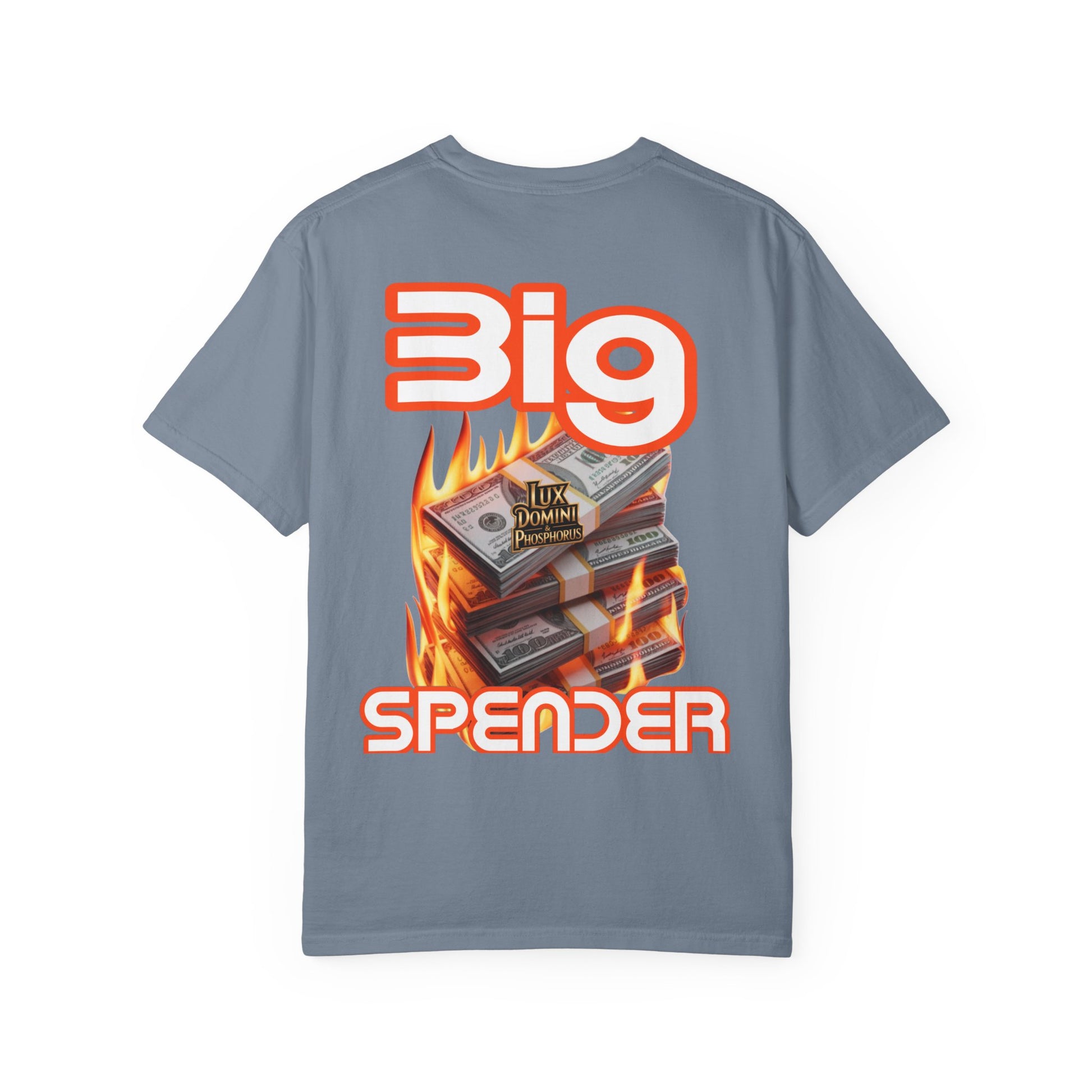T-Shirt Big Spender Text Unisex Garment-Dyed Tee