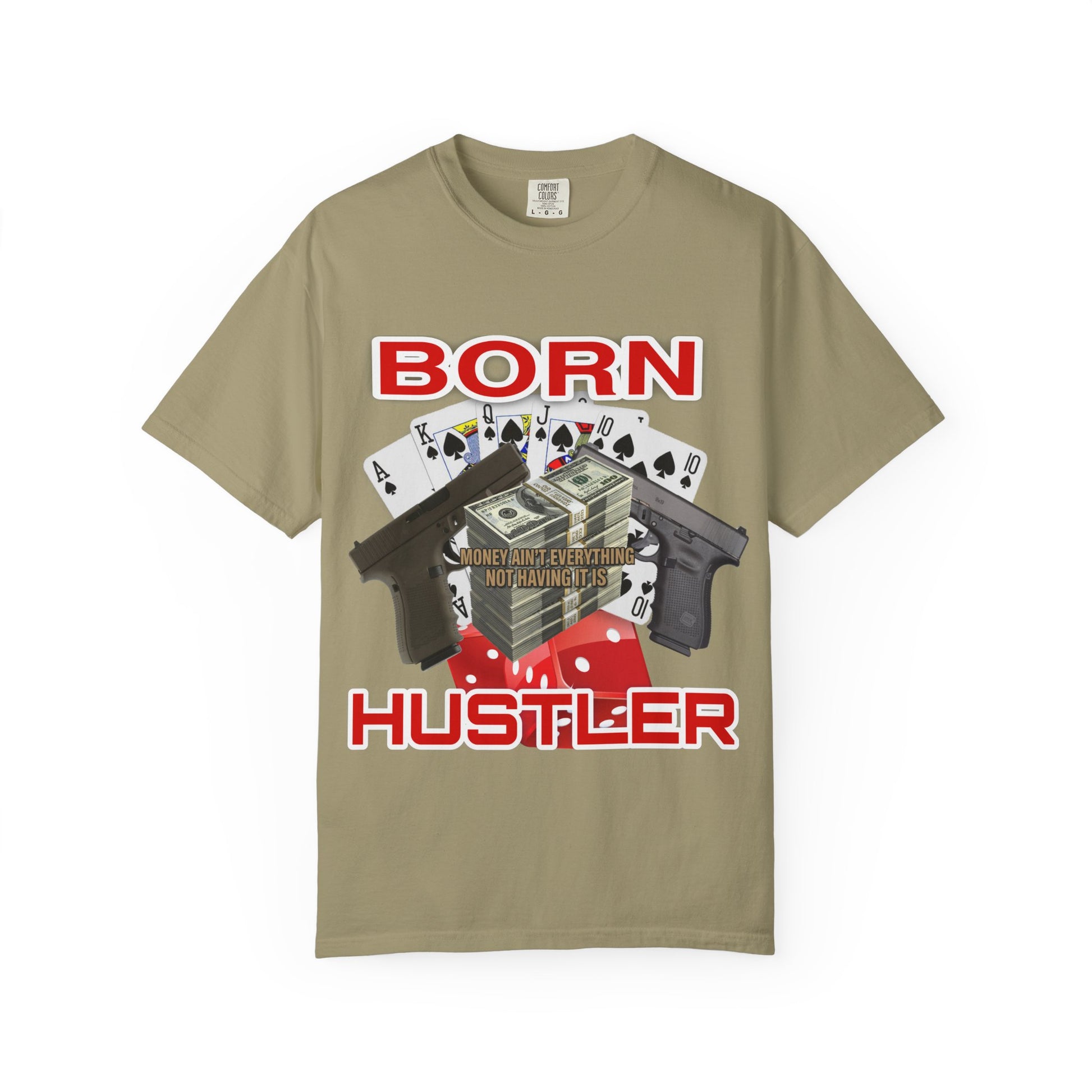 Garment-Dyed T-shirt - Born Hustler Design