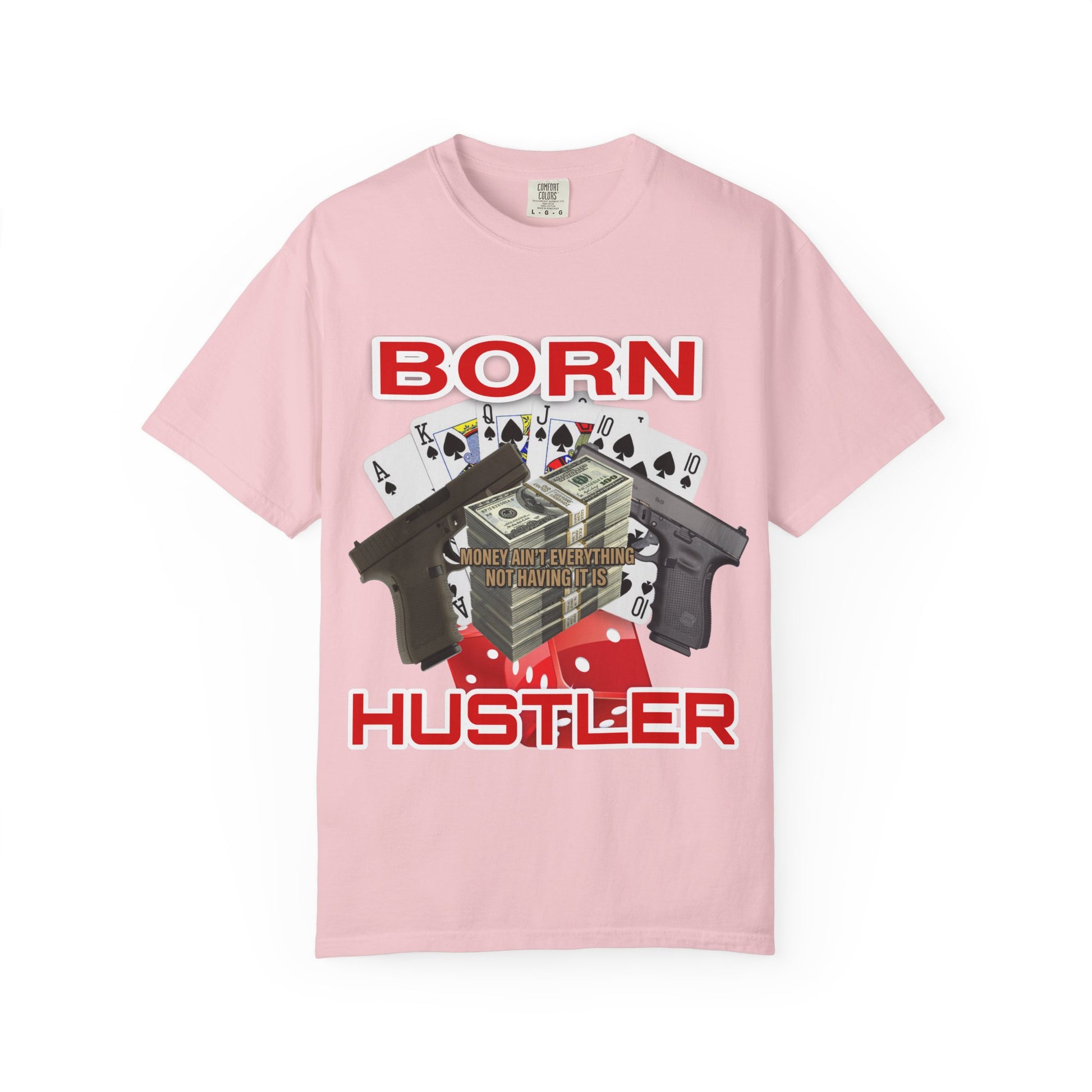 Garment-Dyed T-shirt - Born Hustler Design