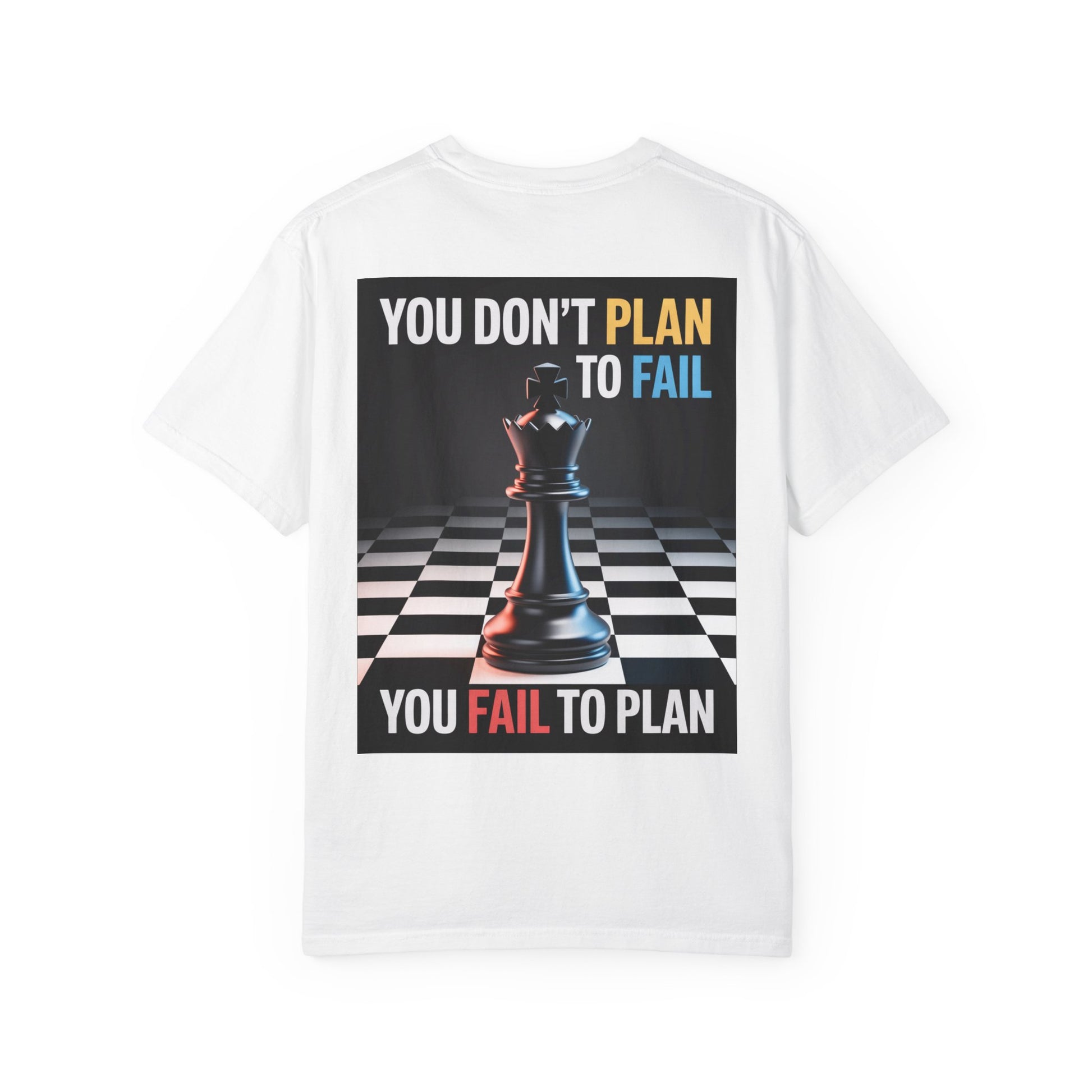 You Don't plan to fail design  Garment-Dyed T-shirt