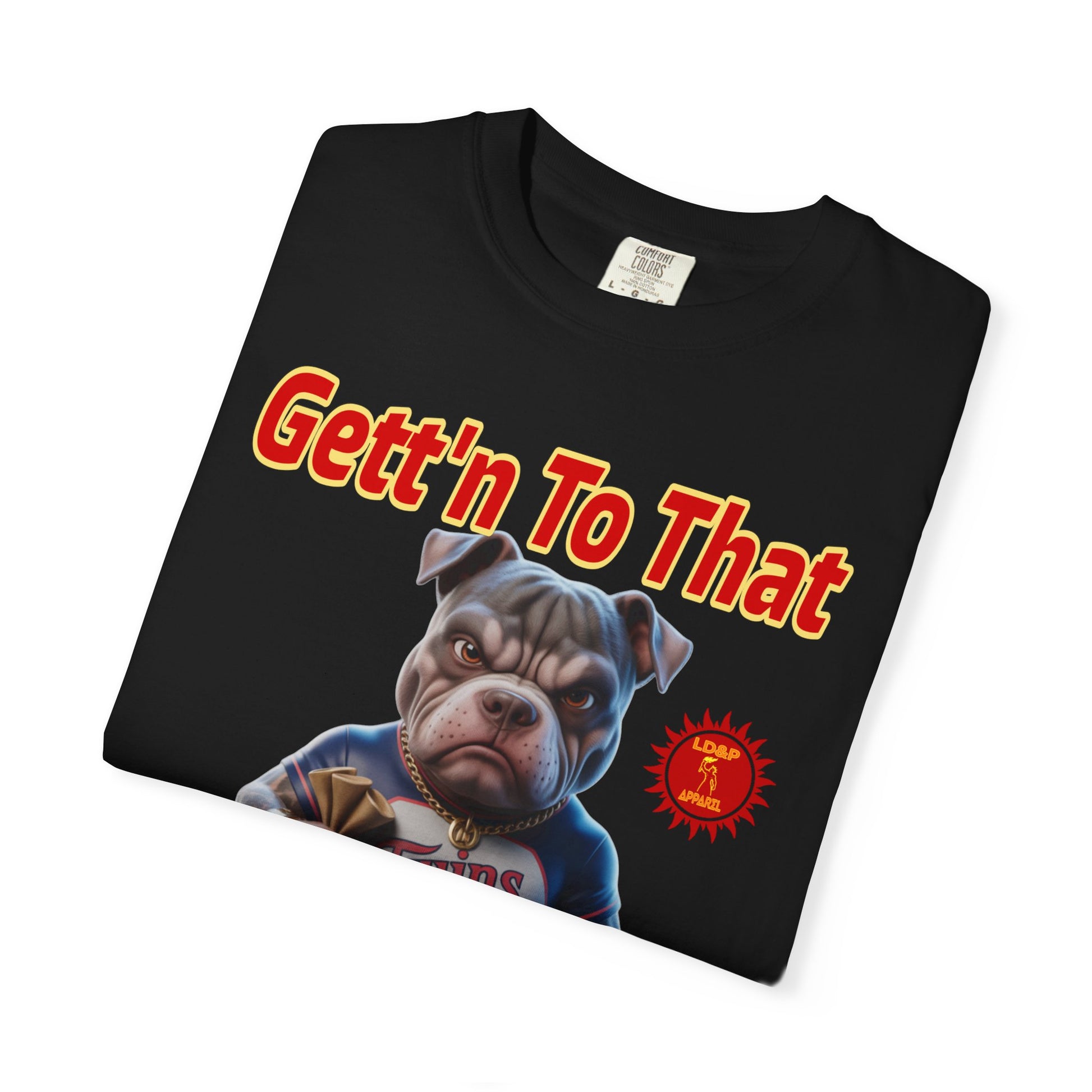 Garment-Dyed T-shirt - Gett'n To The Bag Design