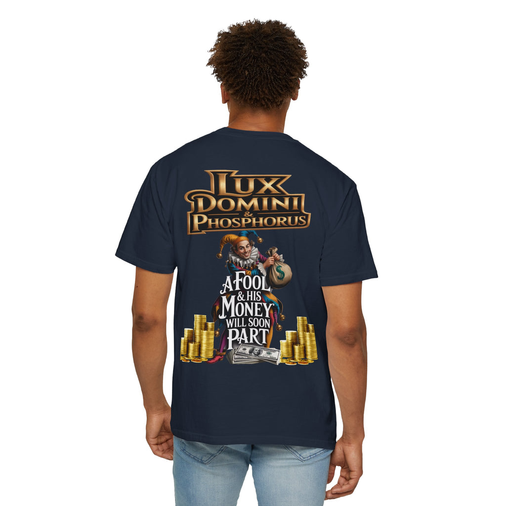 Garment-Dyed T-shirt - 'A Fool and his money' Design
