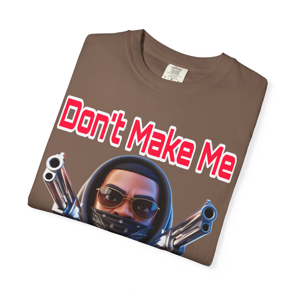 T-Shirt Don't Make Me Crash Out