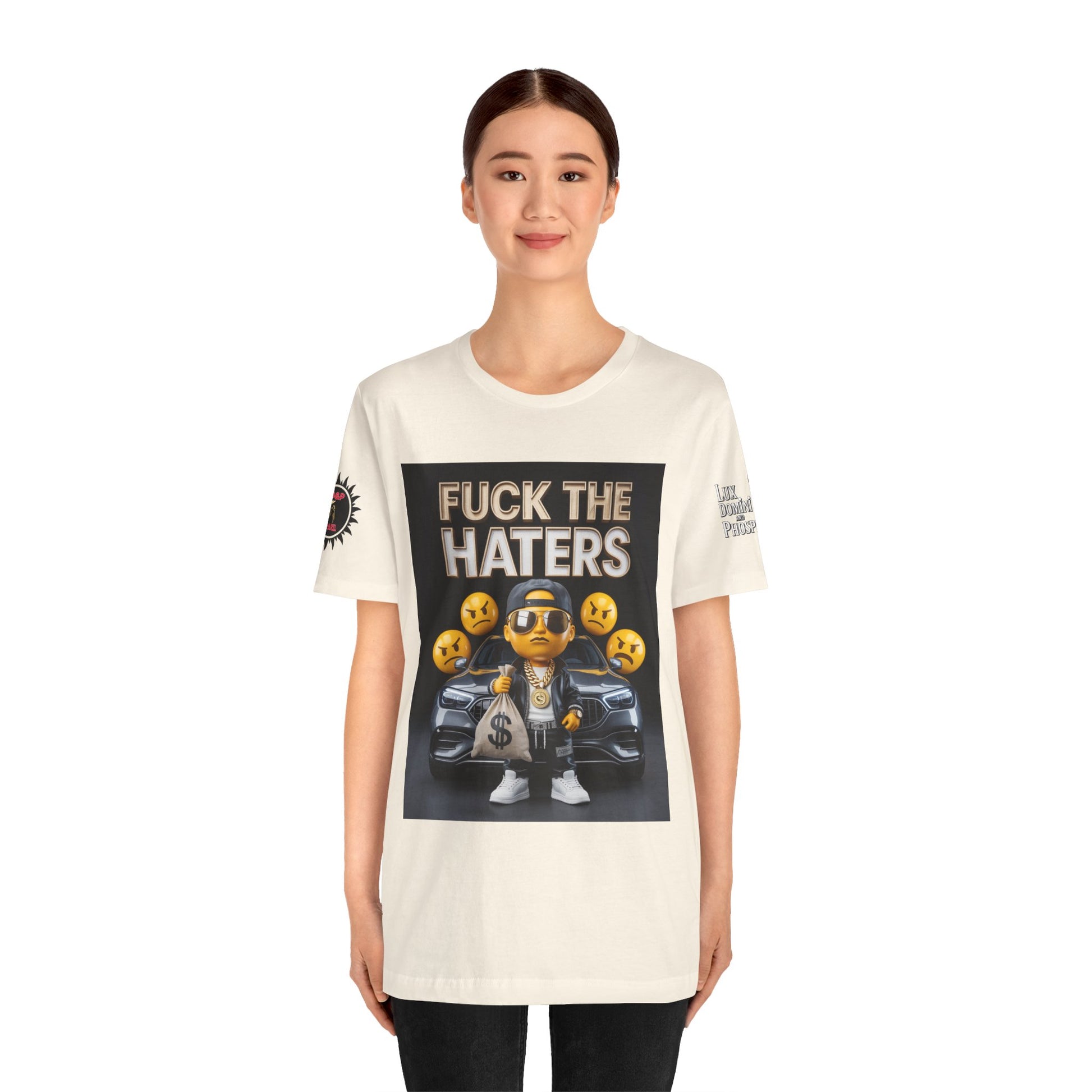 Fuck the Haters Unisex Tee - Bold Graphic Motivational Shirt