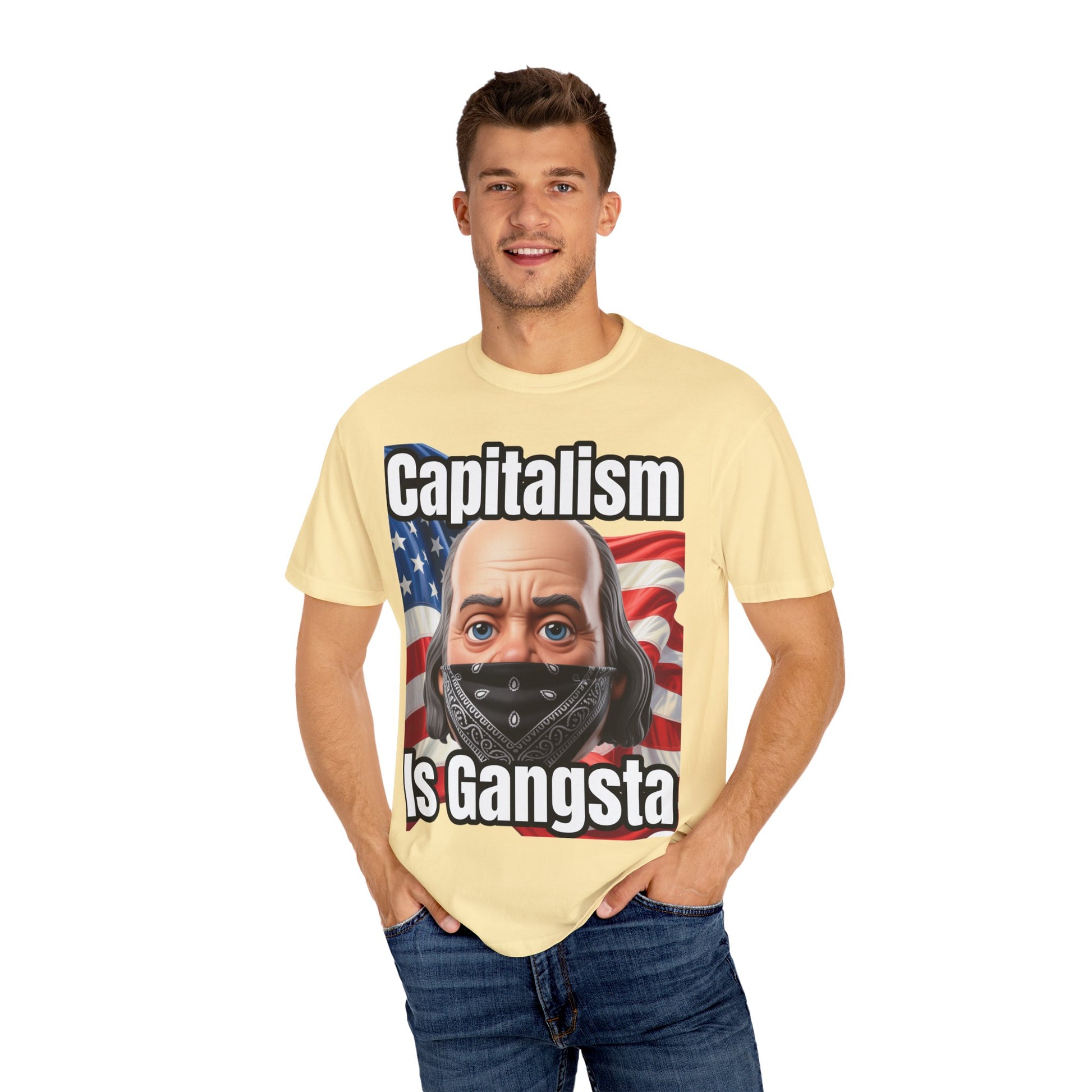 Garment-Dyed T-shirt capitalism is Gangsta