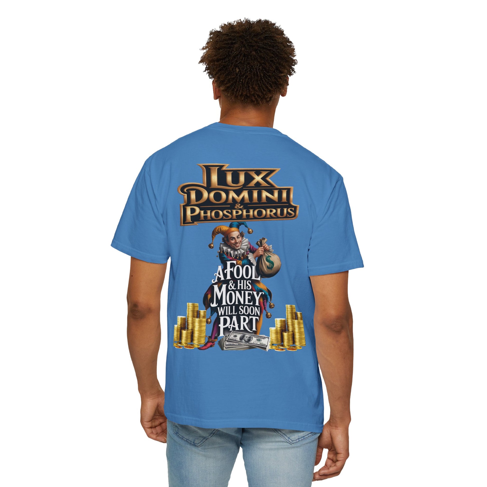 Garment-Dyed T-shirt - 'A Fool and his money' Design
