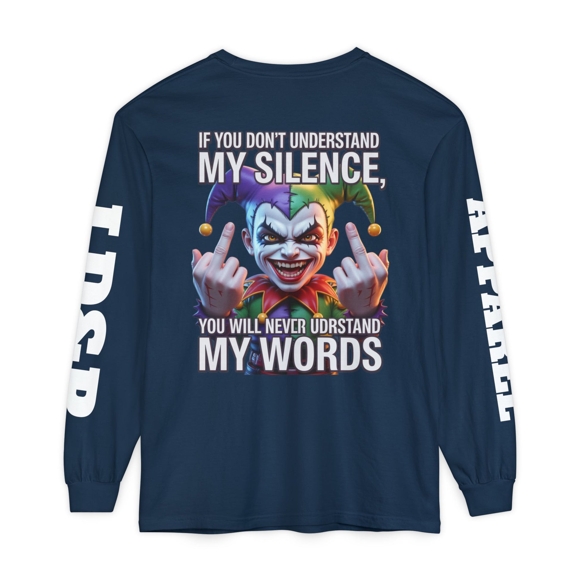 Understand my silence Garment-dyed Long Sleeve T-Shirt