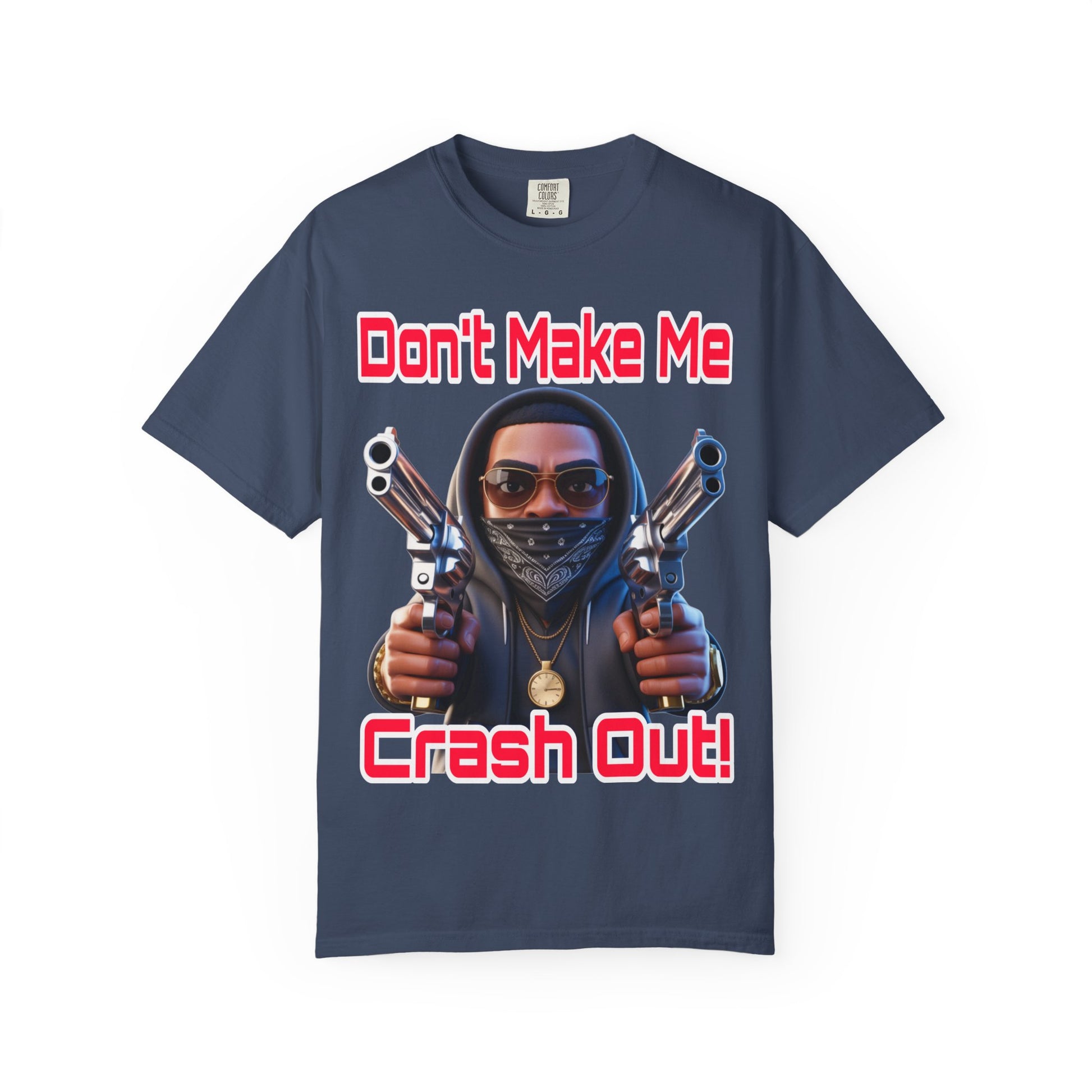 T-Shirt Don't Make Me Crash Out