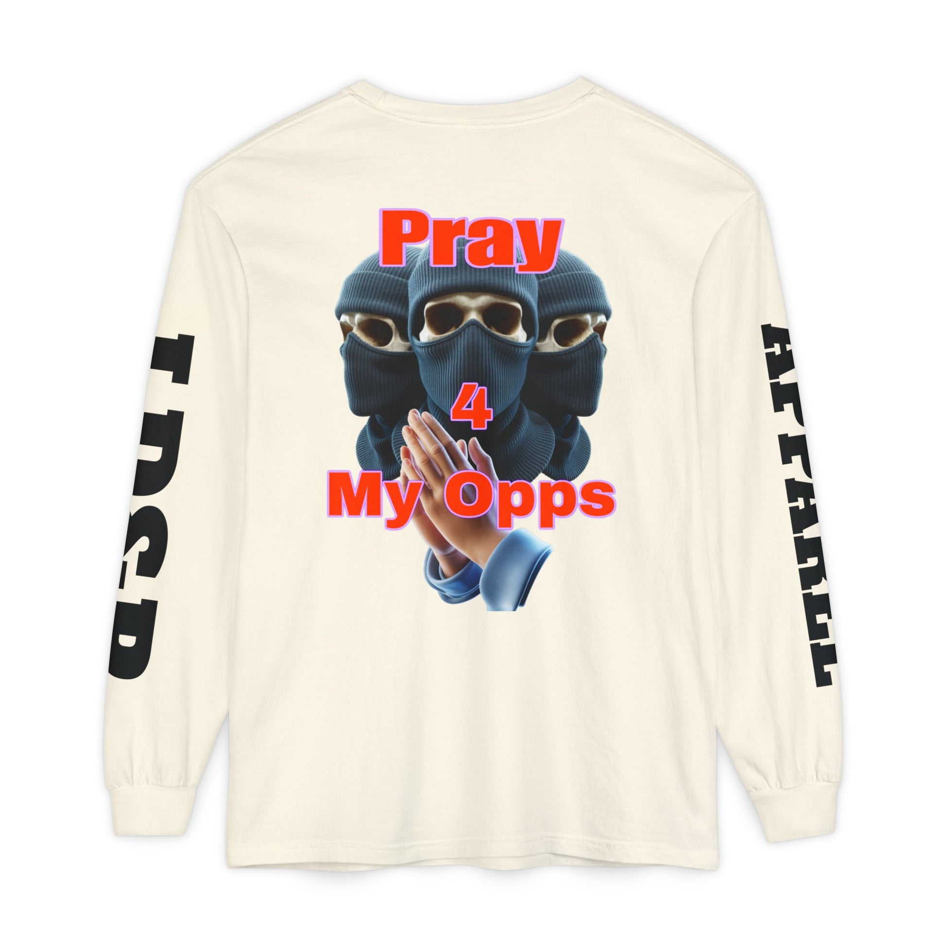 Pray 4 My Opps Long Sleeve T-Shirt - Bad Temper Design
