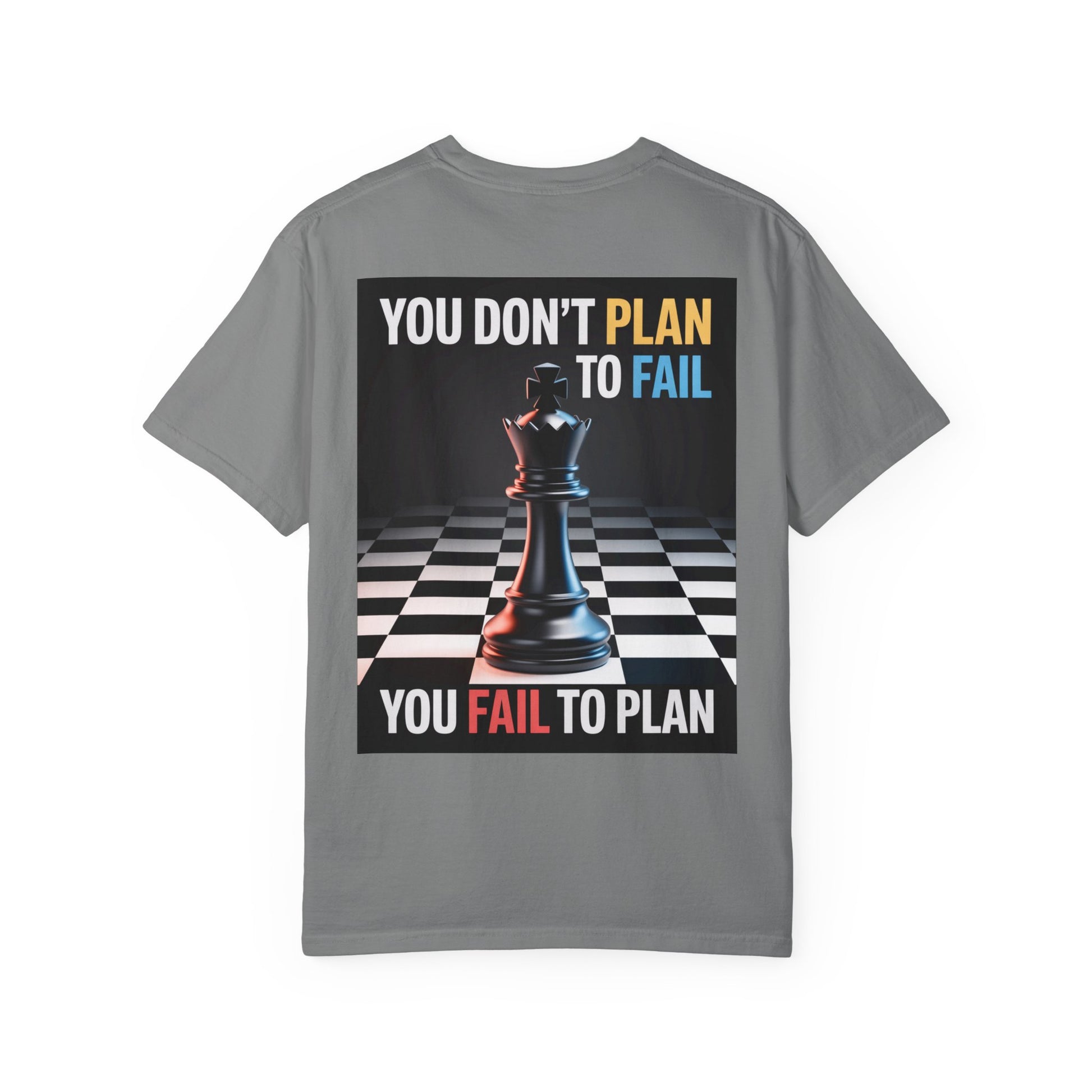 You Don't plan to fail design  Garment-Dyed T-shirt