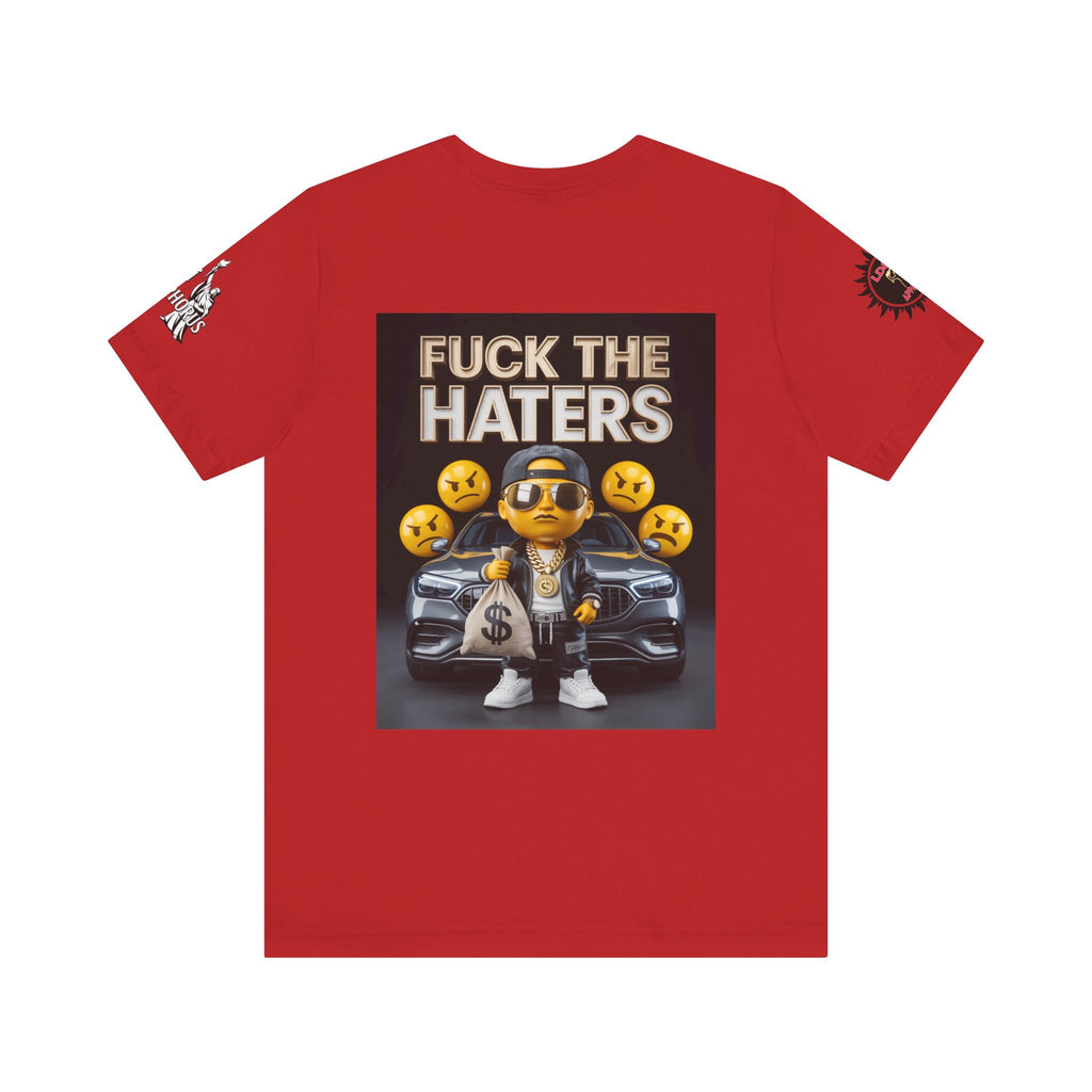 Fuck the Haters Unisex Tee - Bold Graphic Motivational Shirt