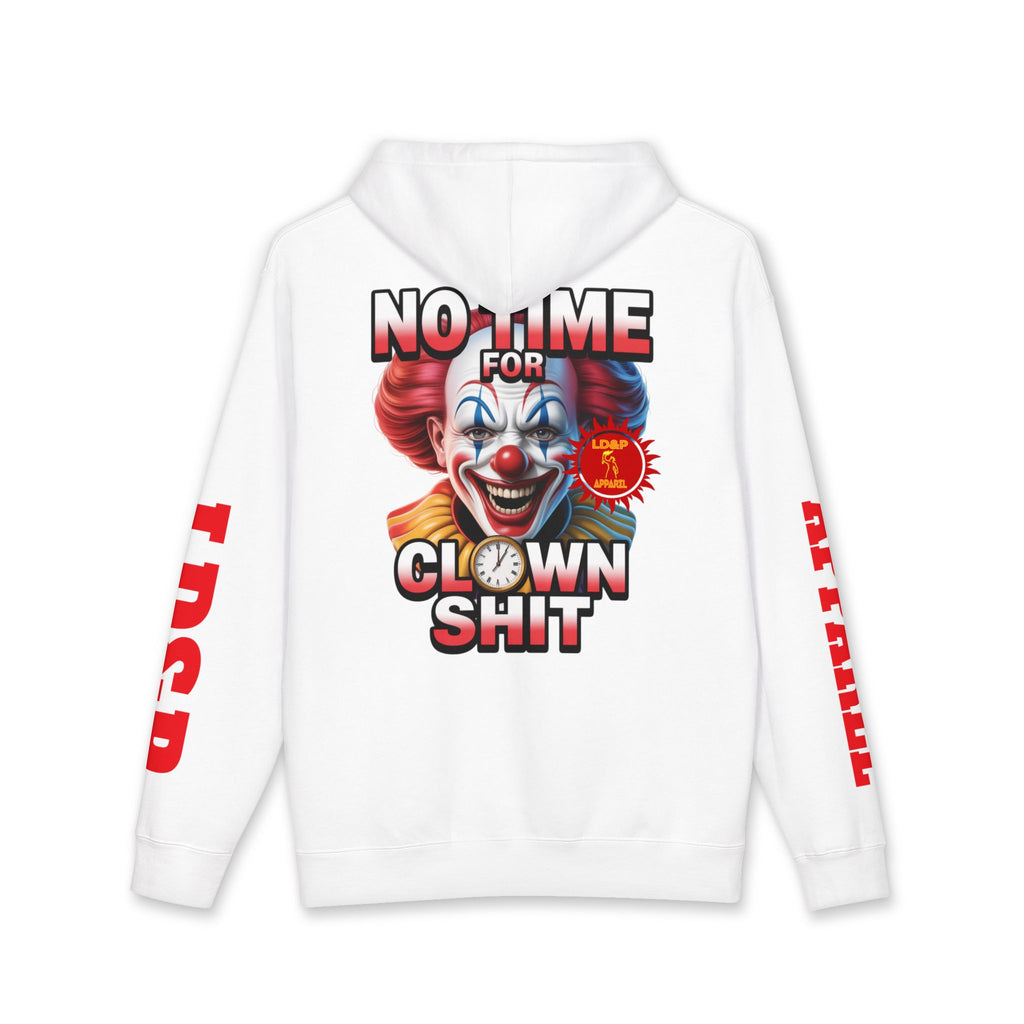 NO TIME FOR CLOWN SHIT  Hoodie
