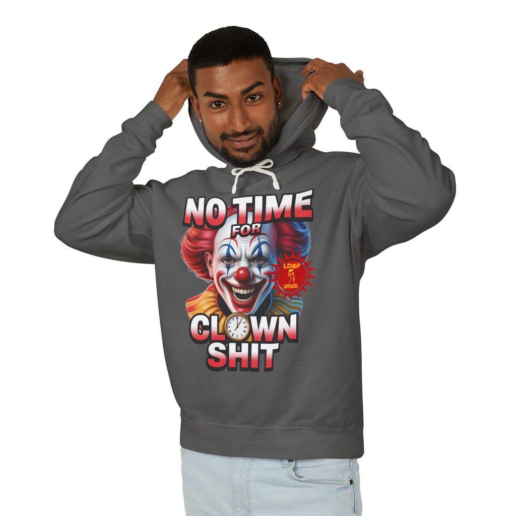 No Time For Clown Shit Hoodie