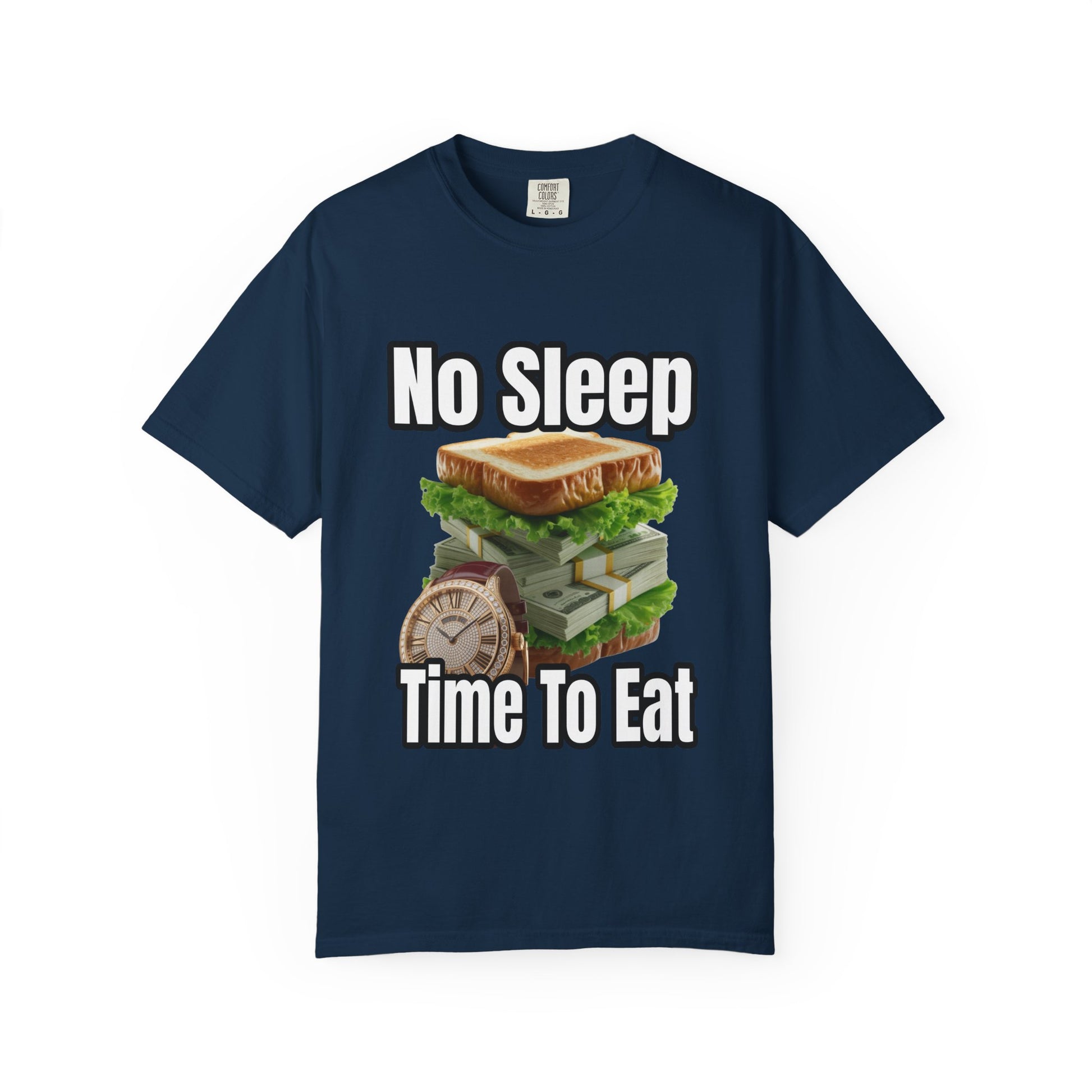 Garment-Dyed T-shirt - No Sleep, Time to Eat