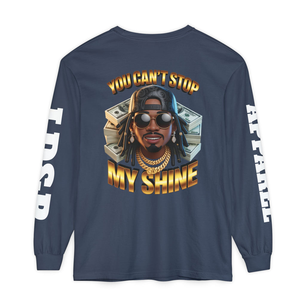'You can't stop my shine ' Long Sleeve T-Shirt