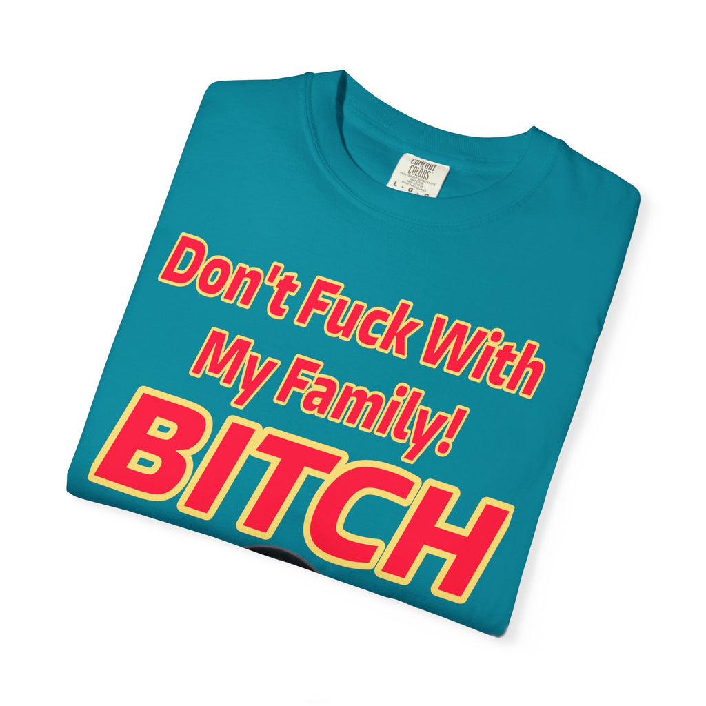 Unisex T-shirt - Don't Fuck with My Family Design
