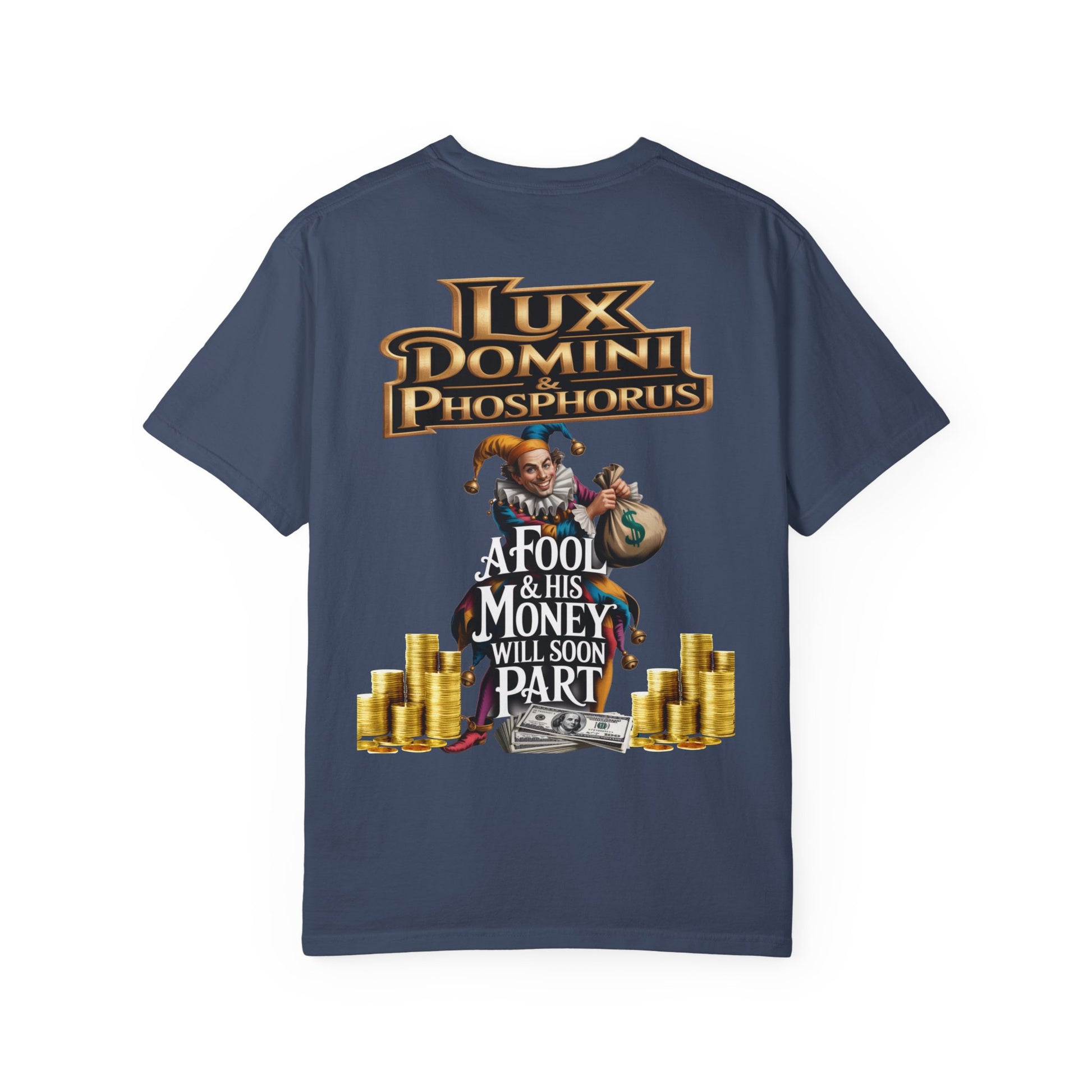 Garment-Dyed T-shirt - 'A Fool and his money' Design