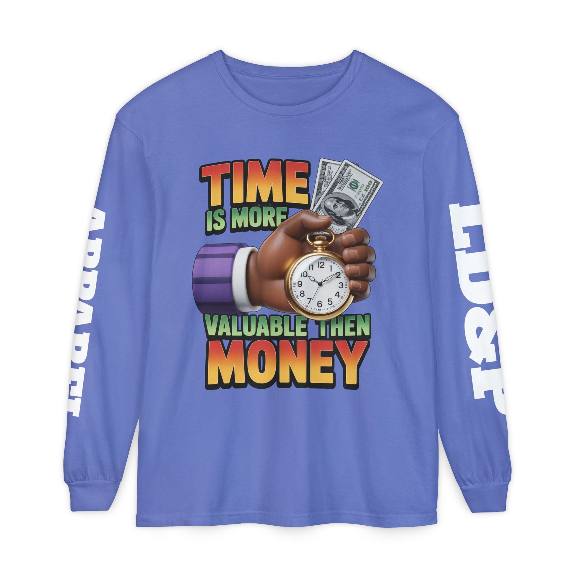 Time is more valuable than money Long Sleeve T-Shirt