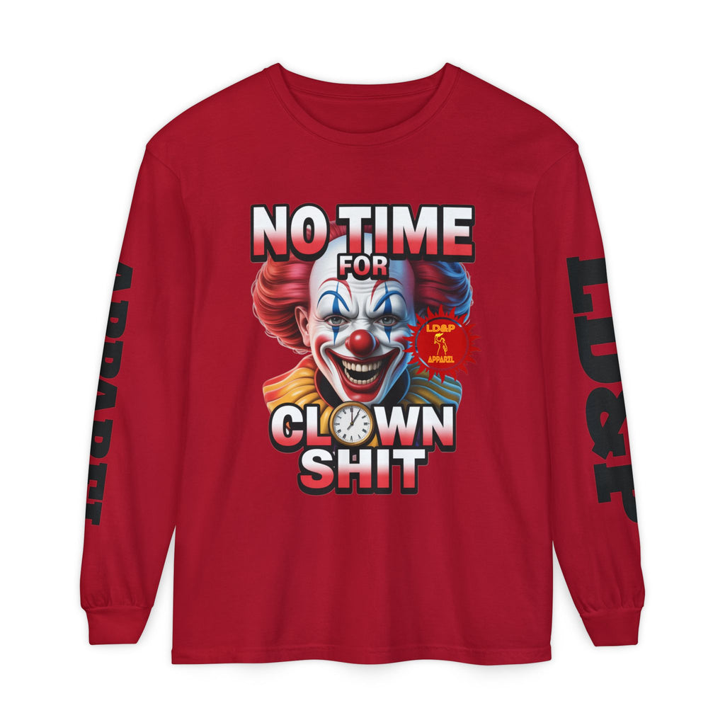 No Time For Clown Shit Long Sleeve T-Shirt