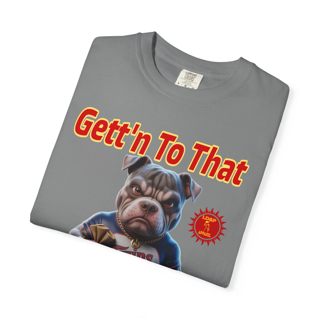 Garment-Dyed T-shirt - Gett'n To The Bag Design