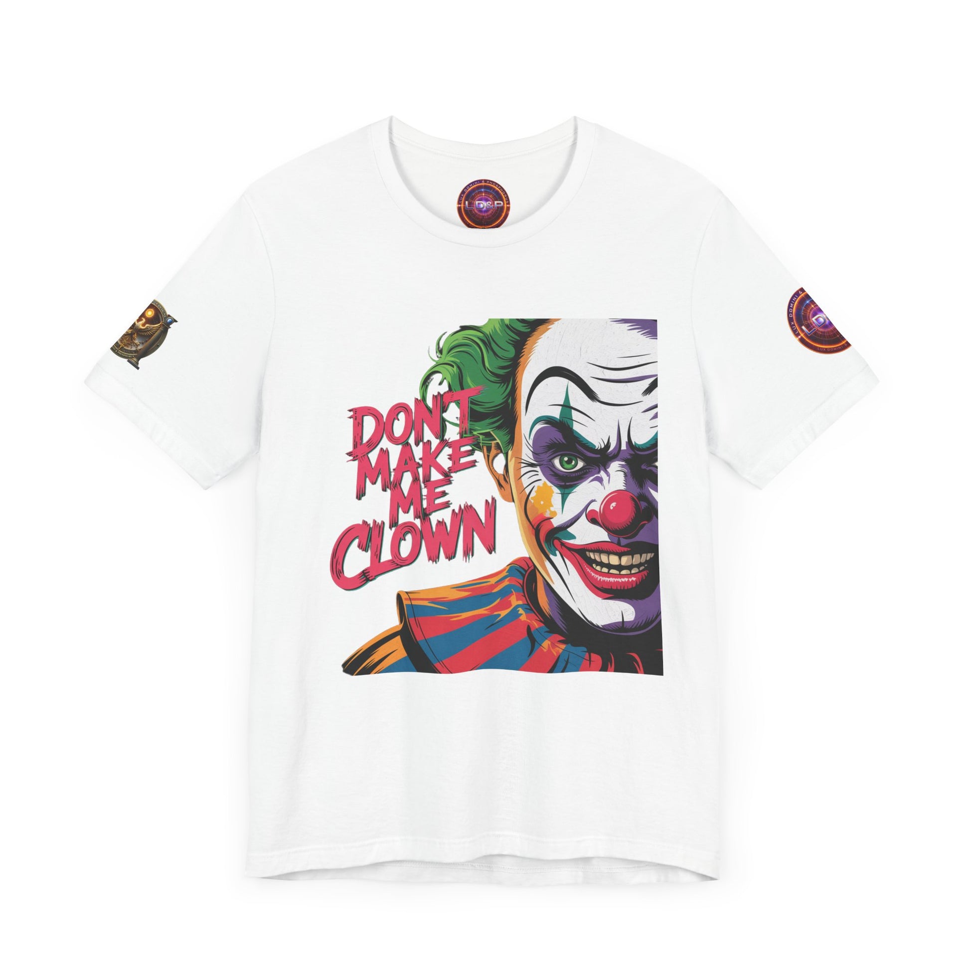 Clown Tee - Don't make me clown - Unisex T-Shirt
