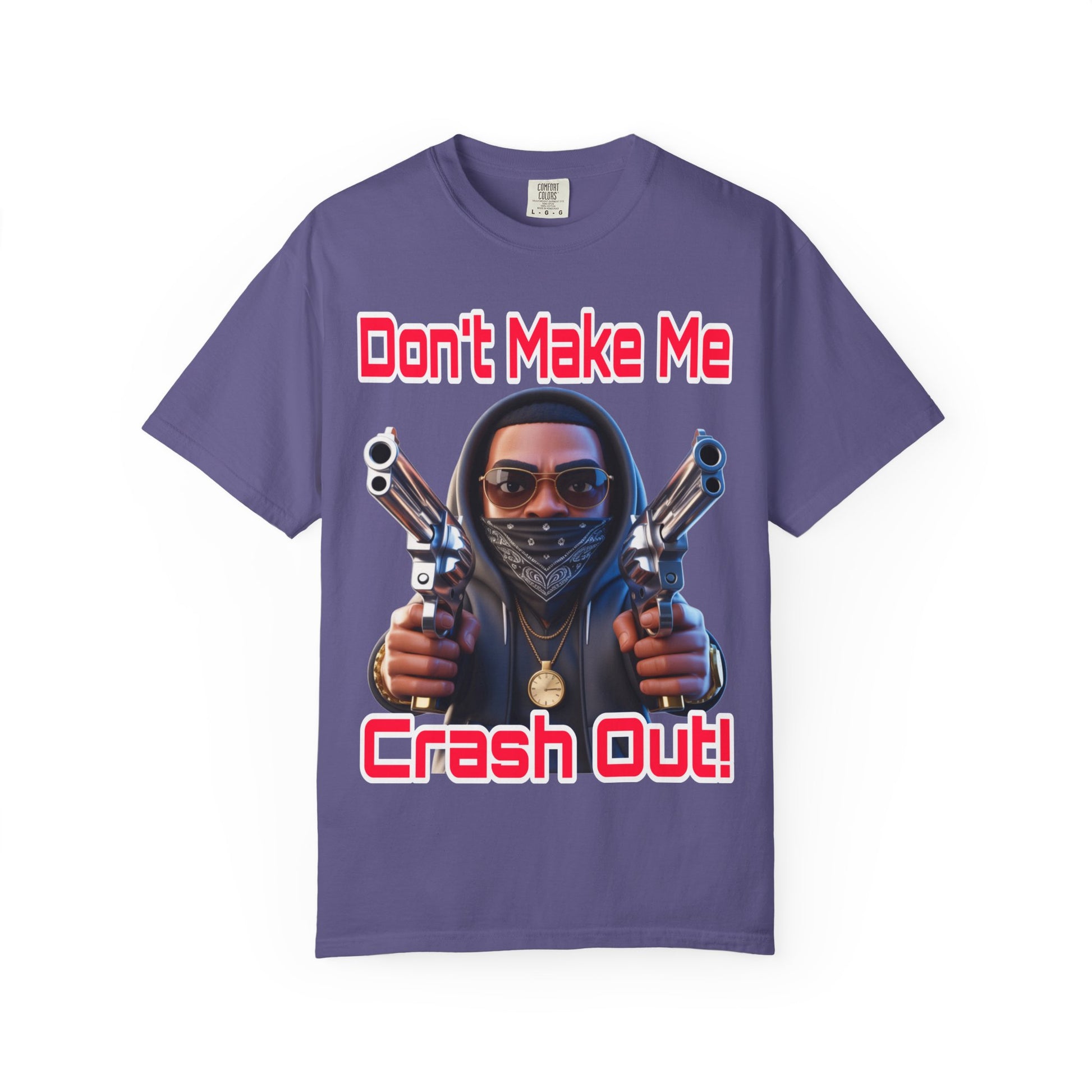 T-Shirt Don't Make Me Crash Out