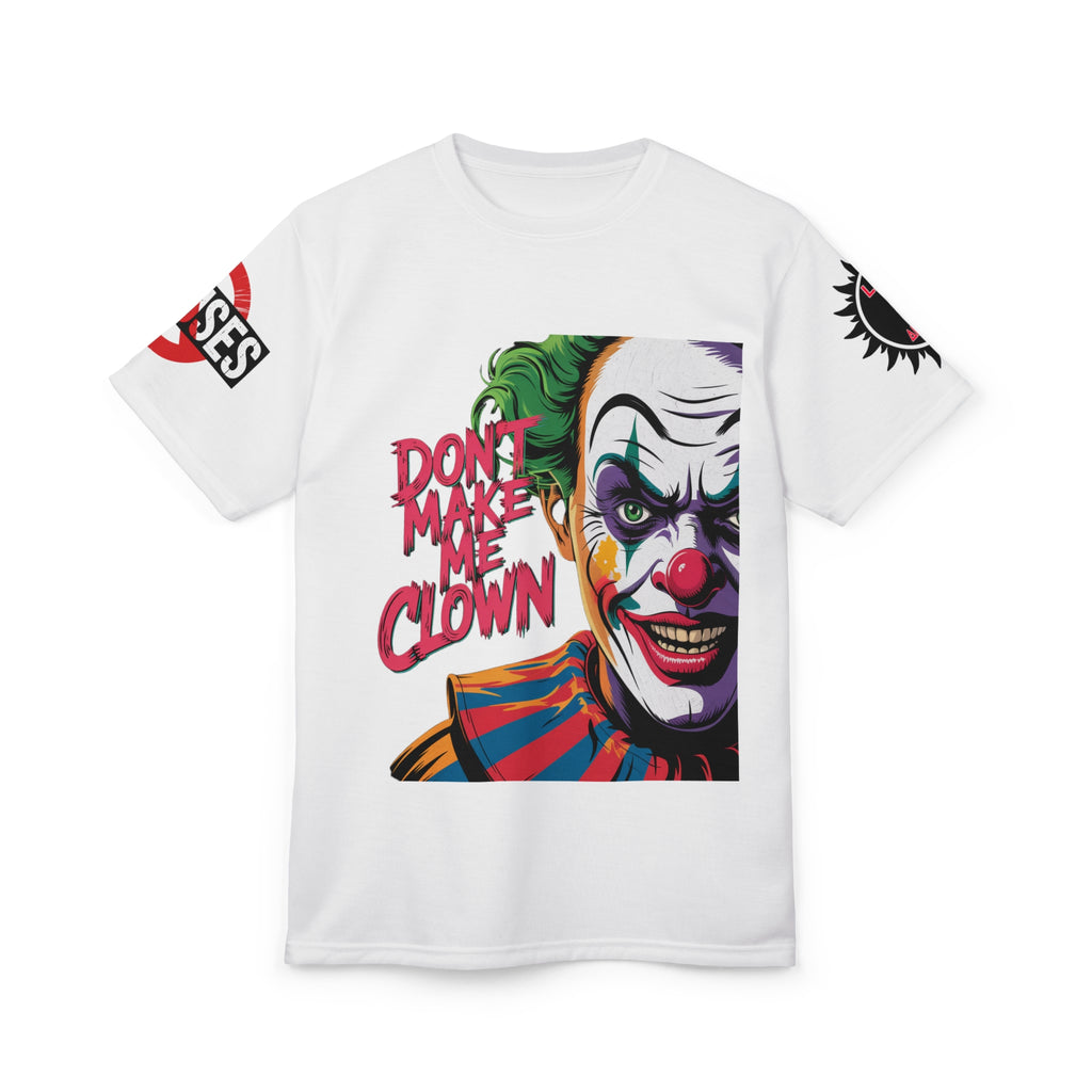 Dont Make Me Clown Unisex Tee -  LD&P Apparel Design white