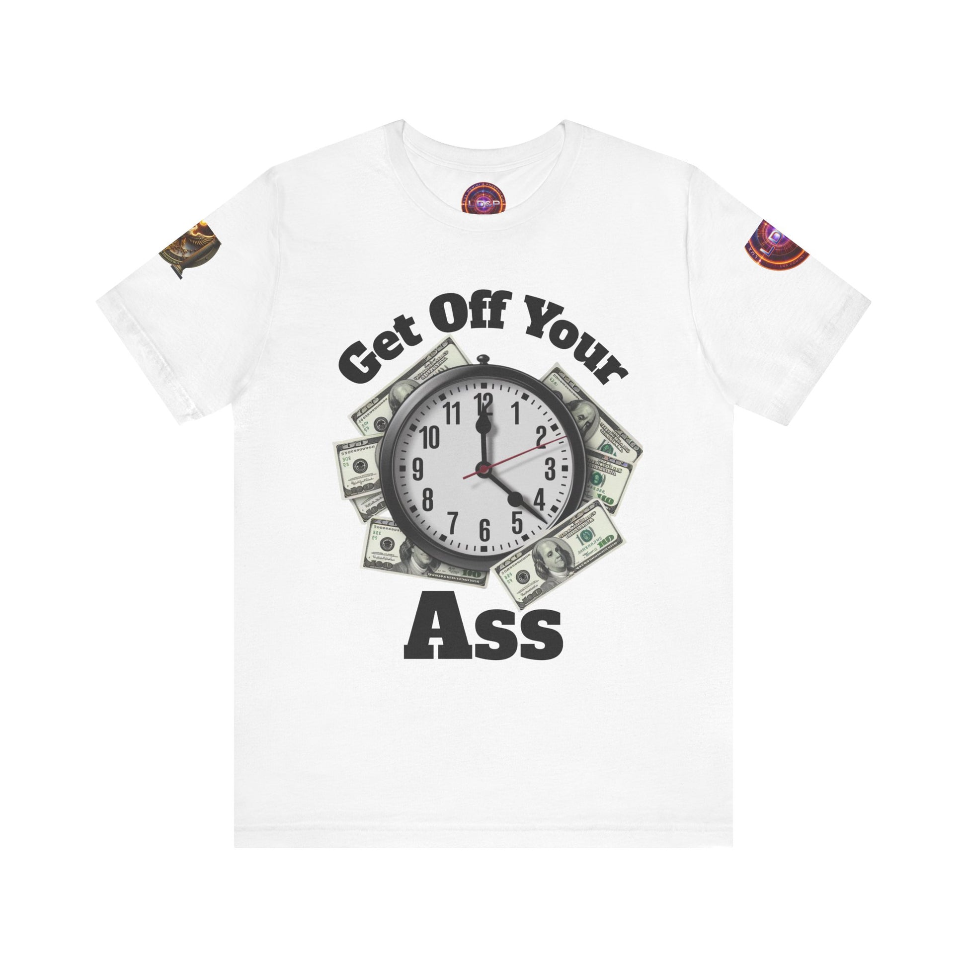 Motivational Unisex Tee - 'Get Off Your Ass'