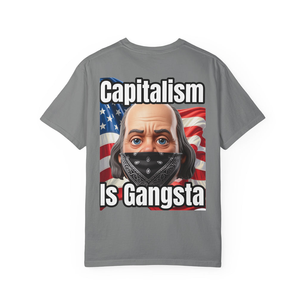 Garment-Dyed T-shirt capitalism is Gangsta