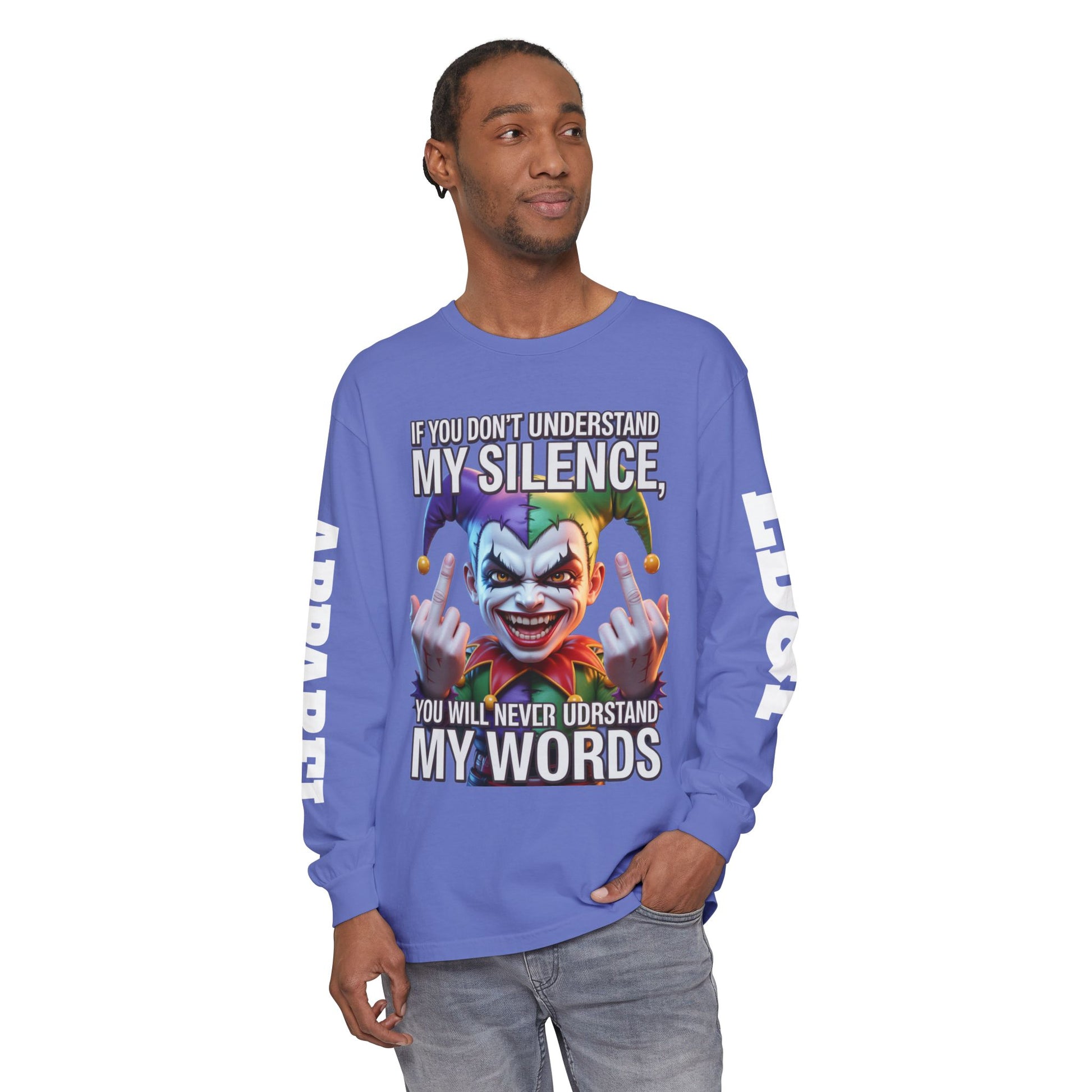 Understand my silence Garment-dyed Long Sleeve T-Shirt