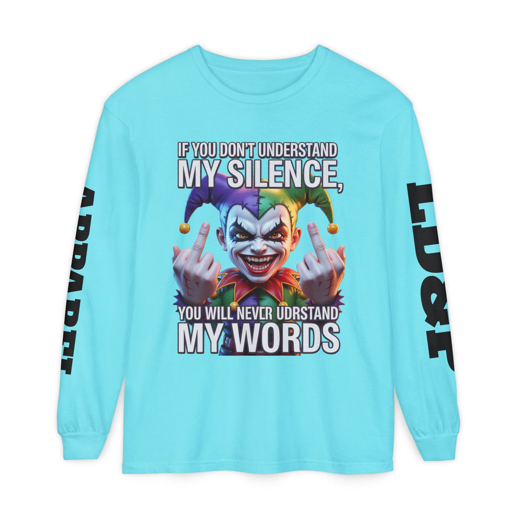 Understand my silence Garment-dyed Long Sleeve T-Shirt