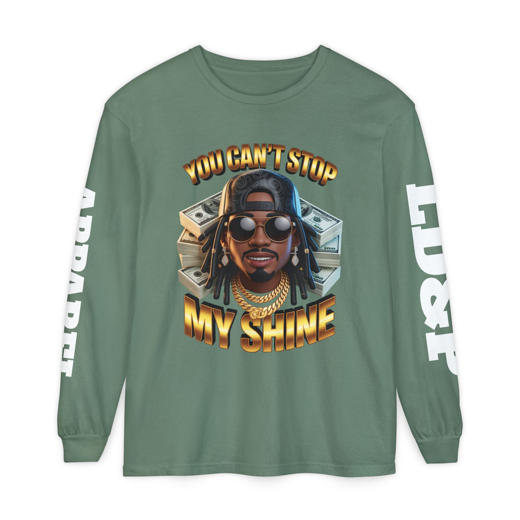 'You can't stop my shine ' Long Sleeve T-Shirt