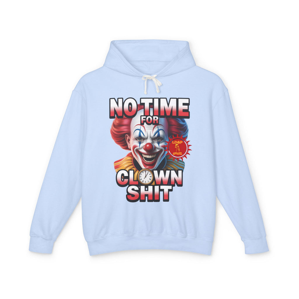 No Time For Clown Shit Hoodie