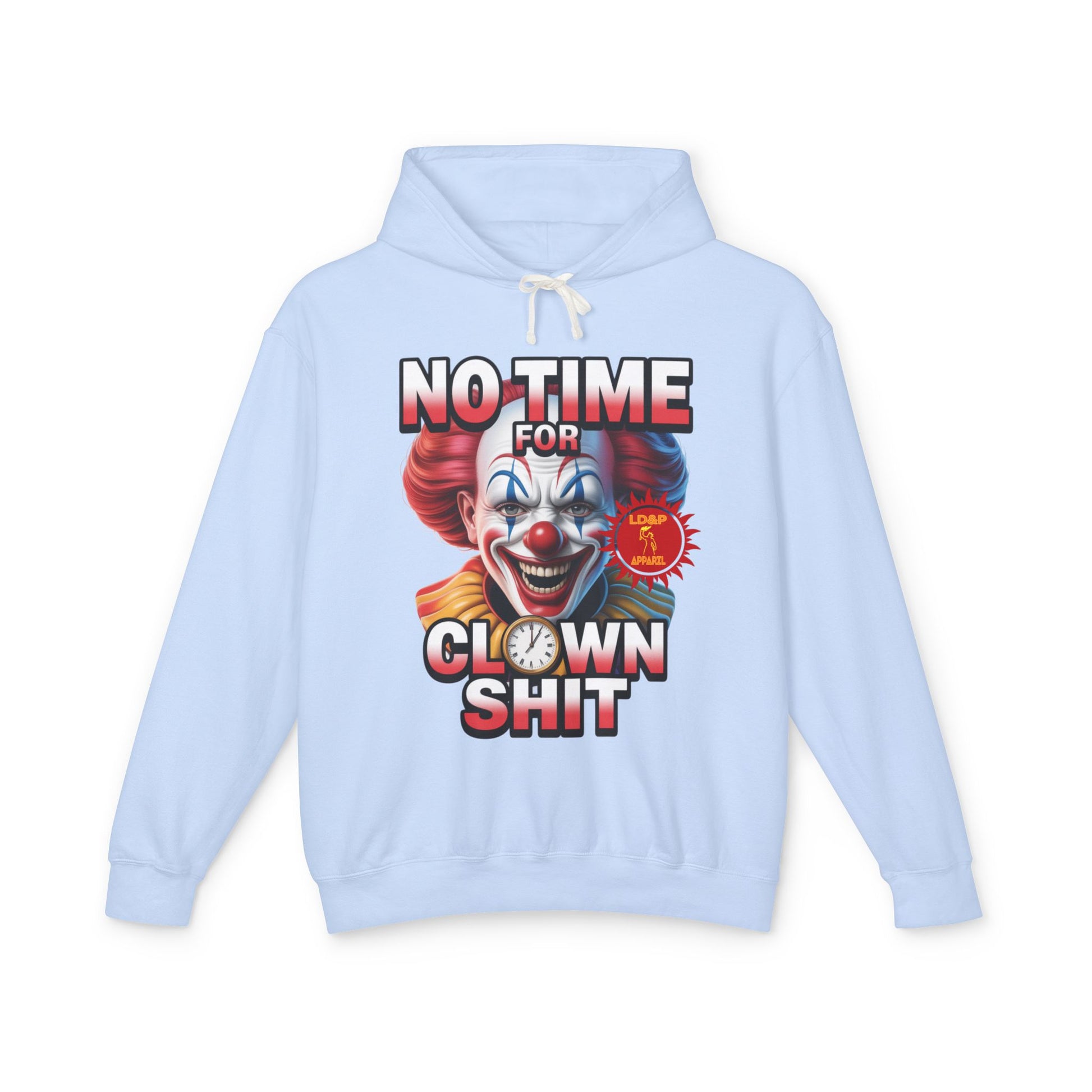 No Time For Clown Shit Hoodie