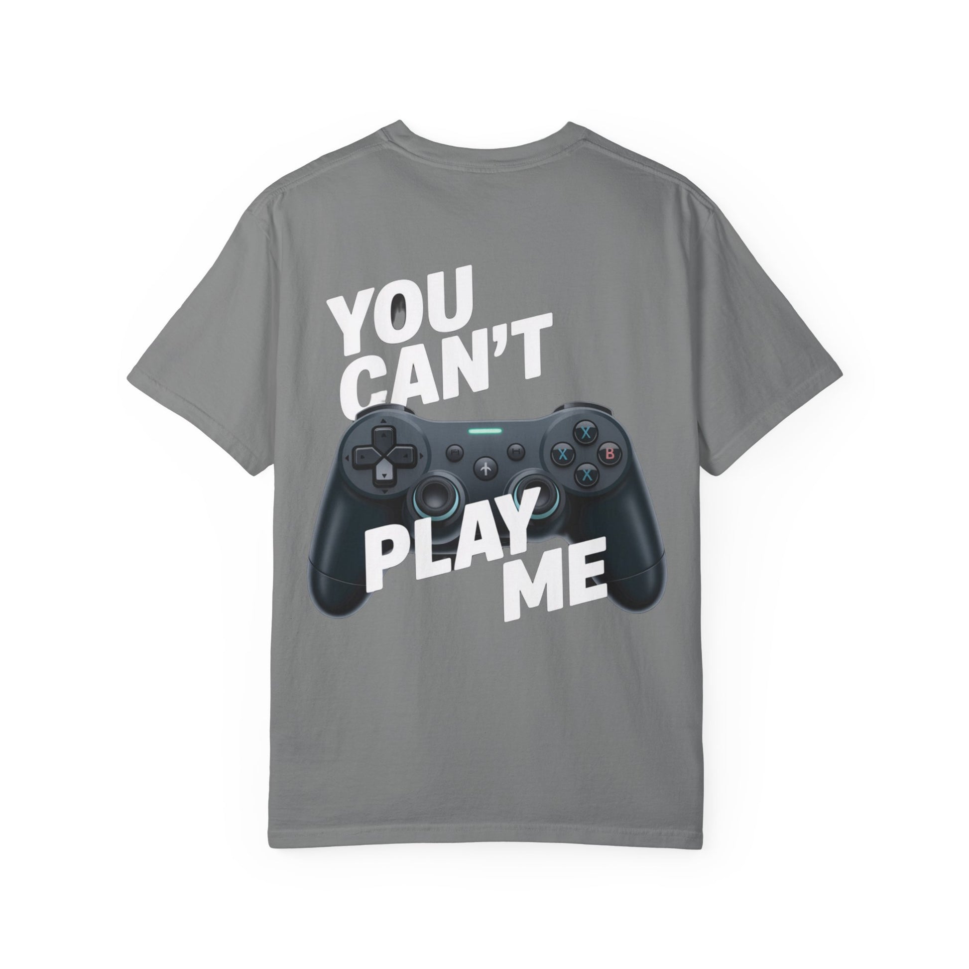 T-Shirt - 'You can't play me' Unisex Garment-Dyed Tee