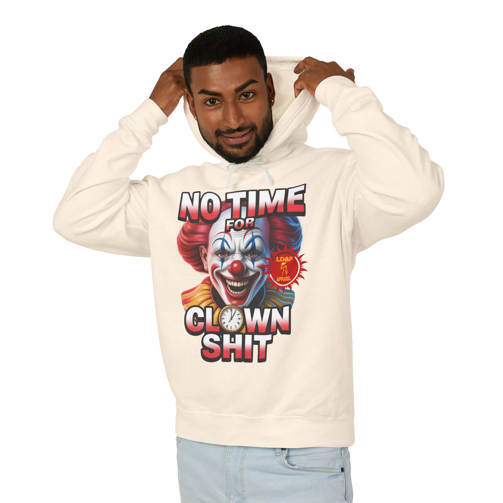 No Time For Clown Shit Hoodie