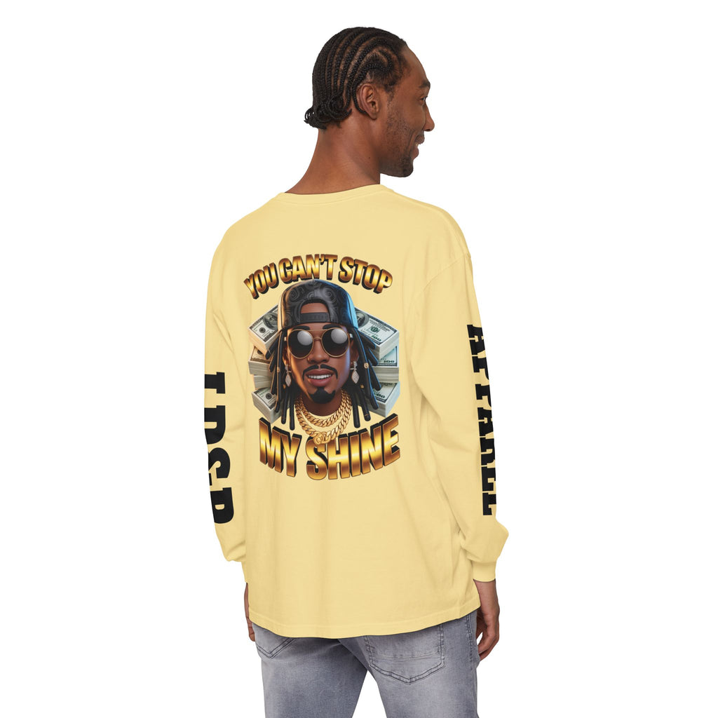 'You can't stop my shine ' Long Sleeve T-Shirt