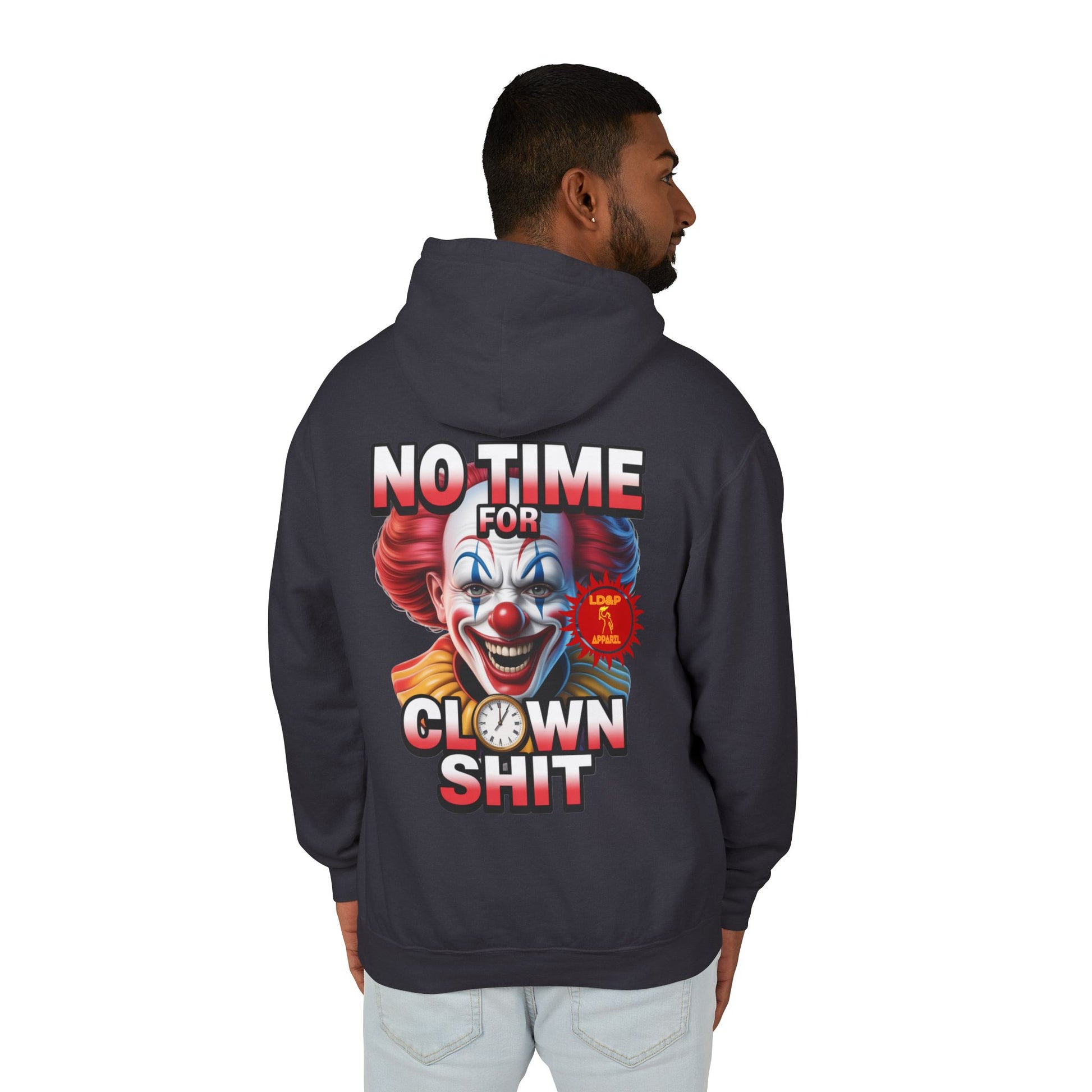 No Time For Clown Shit Hoodie