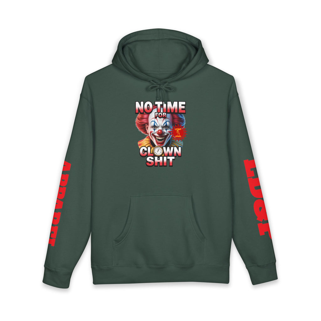 NO TIME FOR CLOWN SHIT  Hoodie