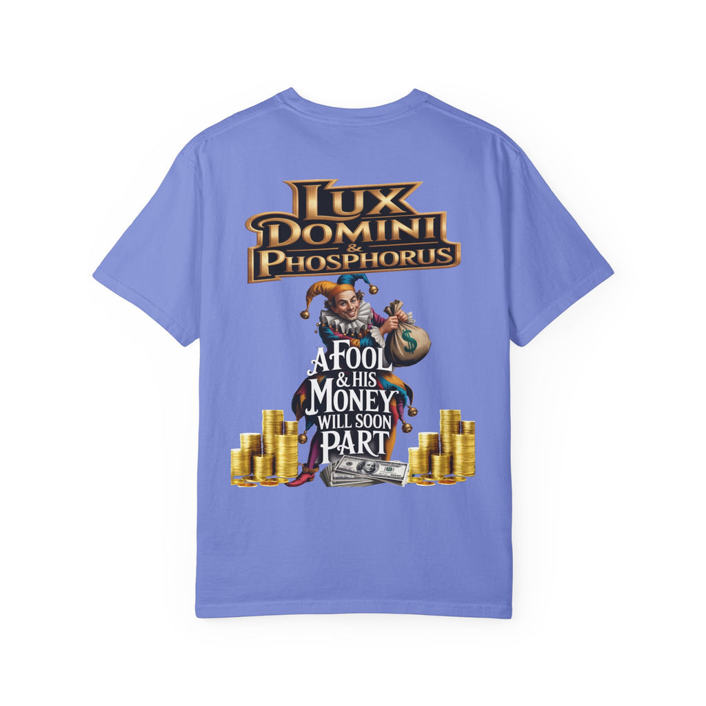 Garment-Dyed T-shirt - 'A Fool and his money' Design